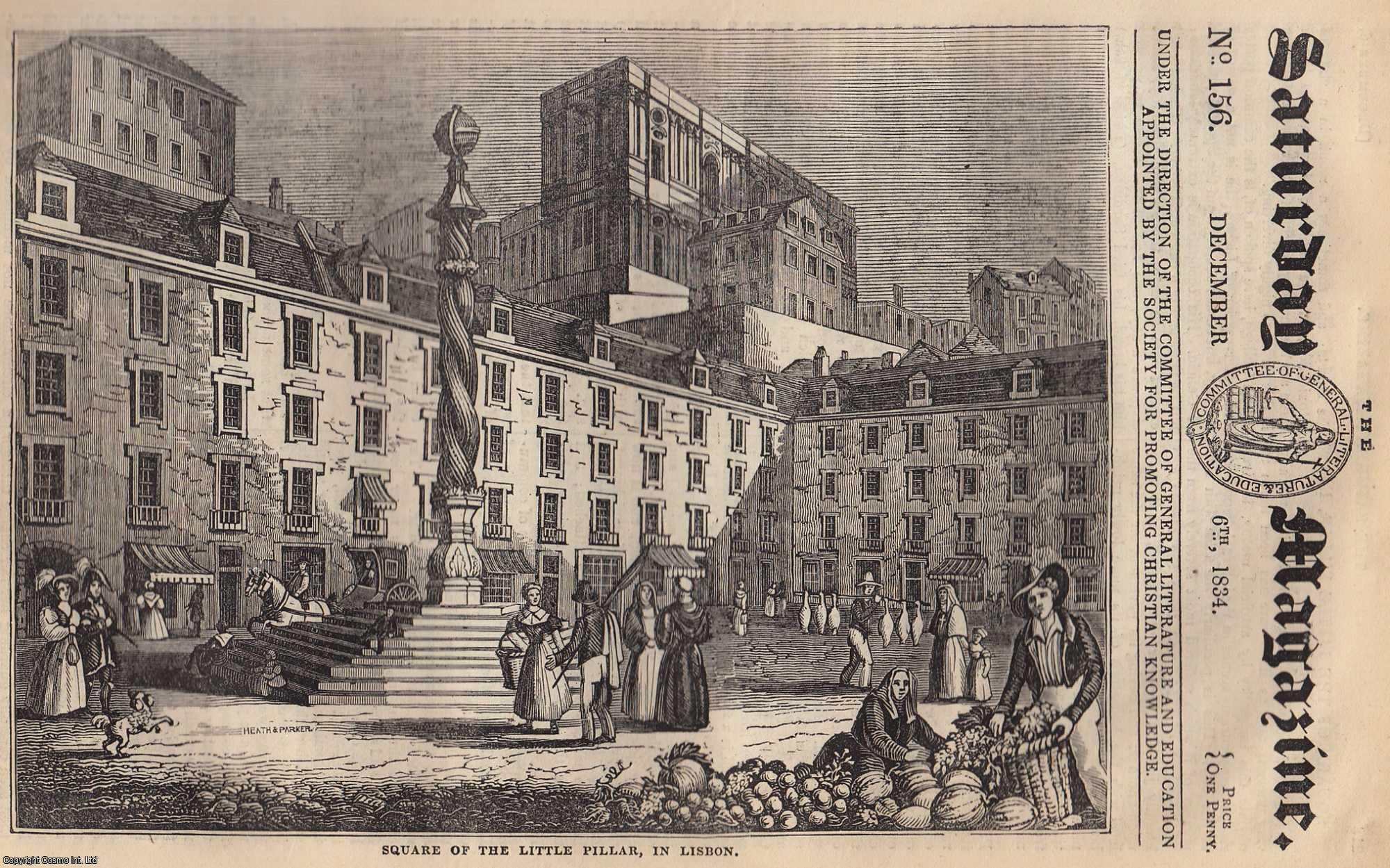 Saturday Magazine - Christianity in Ceylon ; The Canary Bird ; Beautiful Providential Arrangement in the Vegetable World ; Square of the Little Pillar, in Lisbon. Issue No. 156. December, 1834. A complete rare weekly issue of the Saturday Magazine, 1834.