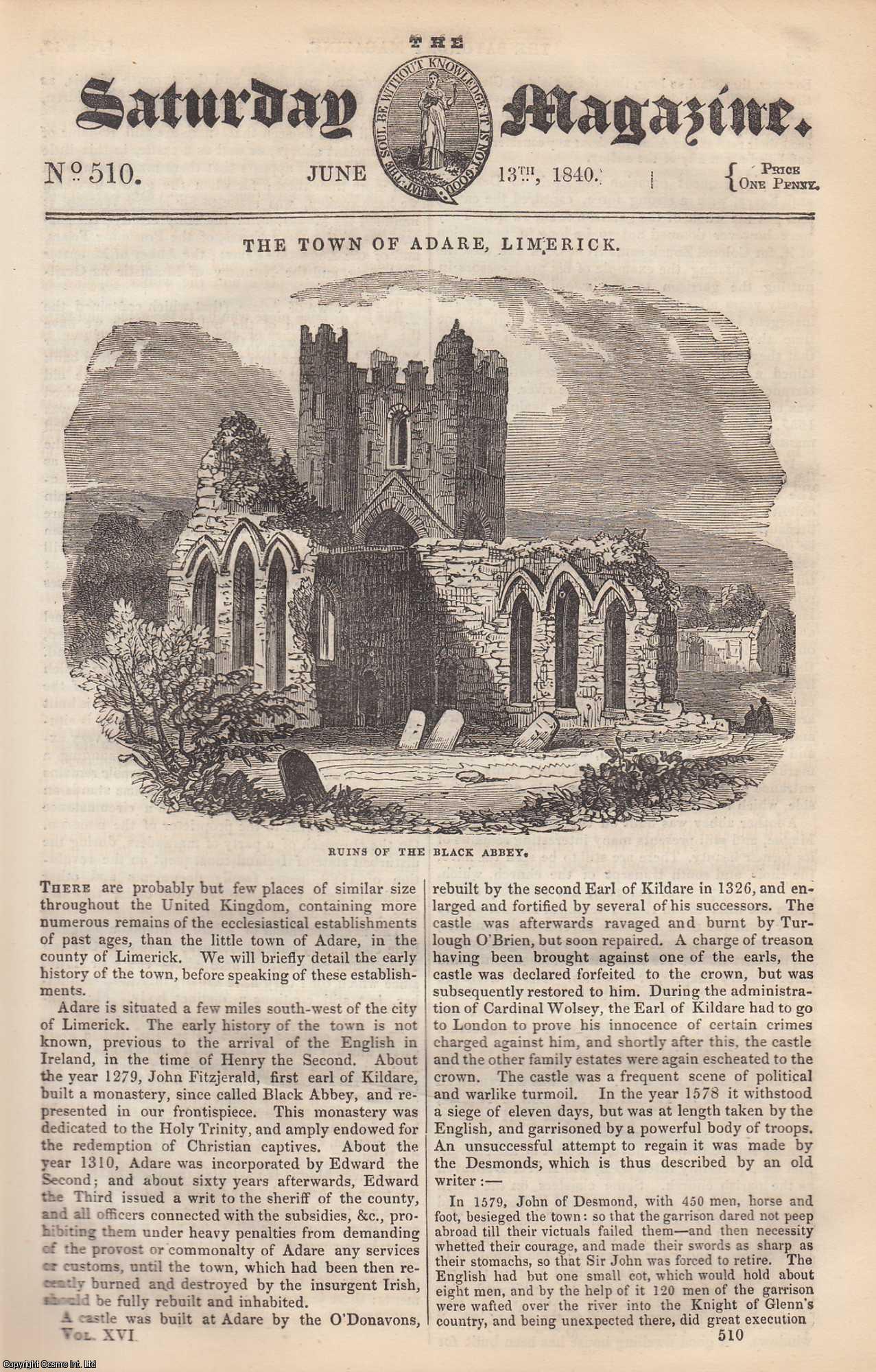 ---. - The Town of Adare, Limerick; The Cow-Tree of The Caraccas (Palo de Vaca); Obtaining Copies of Engravings and Medals by Means of Galvanism; The Migration of Birds; The Laburnum (Cytisus Laburnum). Issue No. 510. June, 1840. A complete rare weekly issue of the Saturday Magazine, 1840.