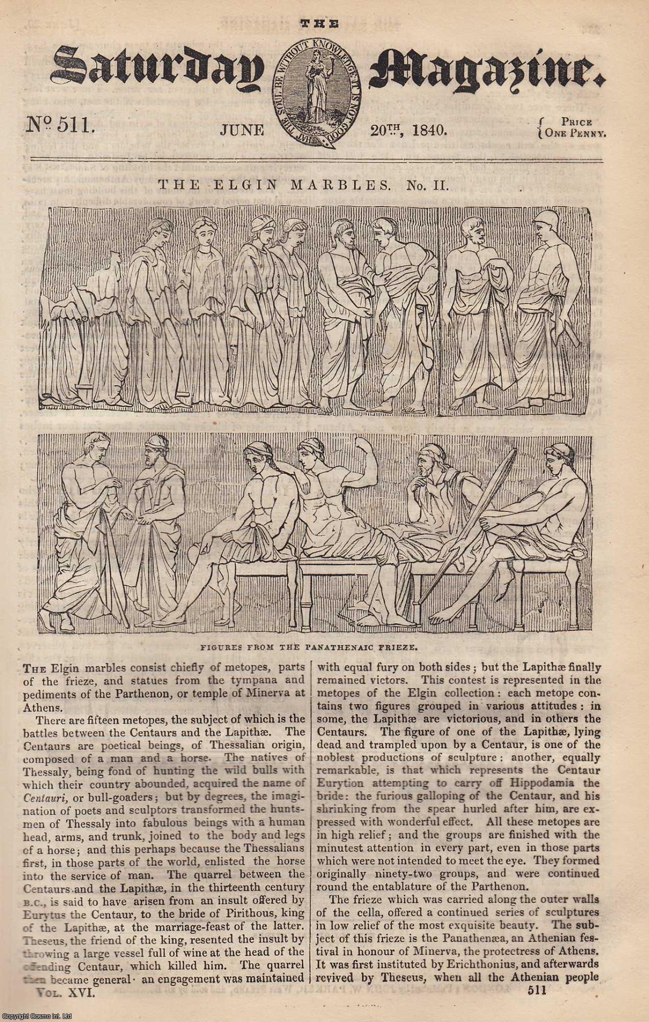---. - The Elgin Marbles (part 2): From The Panathenaic Frieze; Buffon's Burning Mirrors; The Common Yew (Taxus Baccata). Issue No. 511. June, 1840. A complete rare weekly issue of the Saturday Magazine, 1840.
