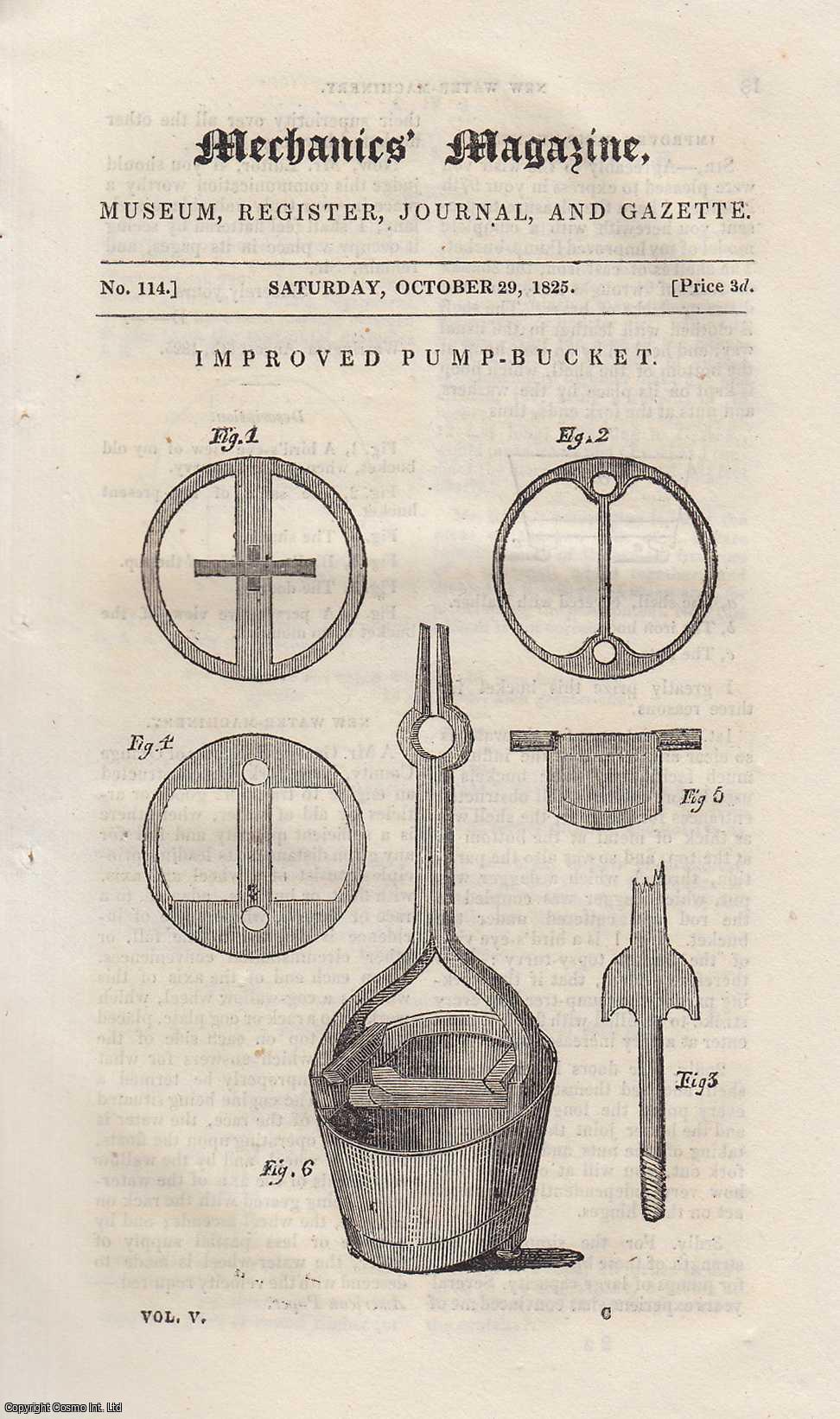 MECHANICS MAGAZINE - Improved Pump-Bucket; Use of The Sliding Rule; Parallel Motion; Horizontal Wind-Mill; The Air and Water Engine; Measuring Altitudes by Shadows, etc. Mechanics Magazine, Museum, Register, Journal and Gazette. Issue No. 114. A complete rare weekly issue of the Mechanics' Magazine, 1825.