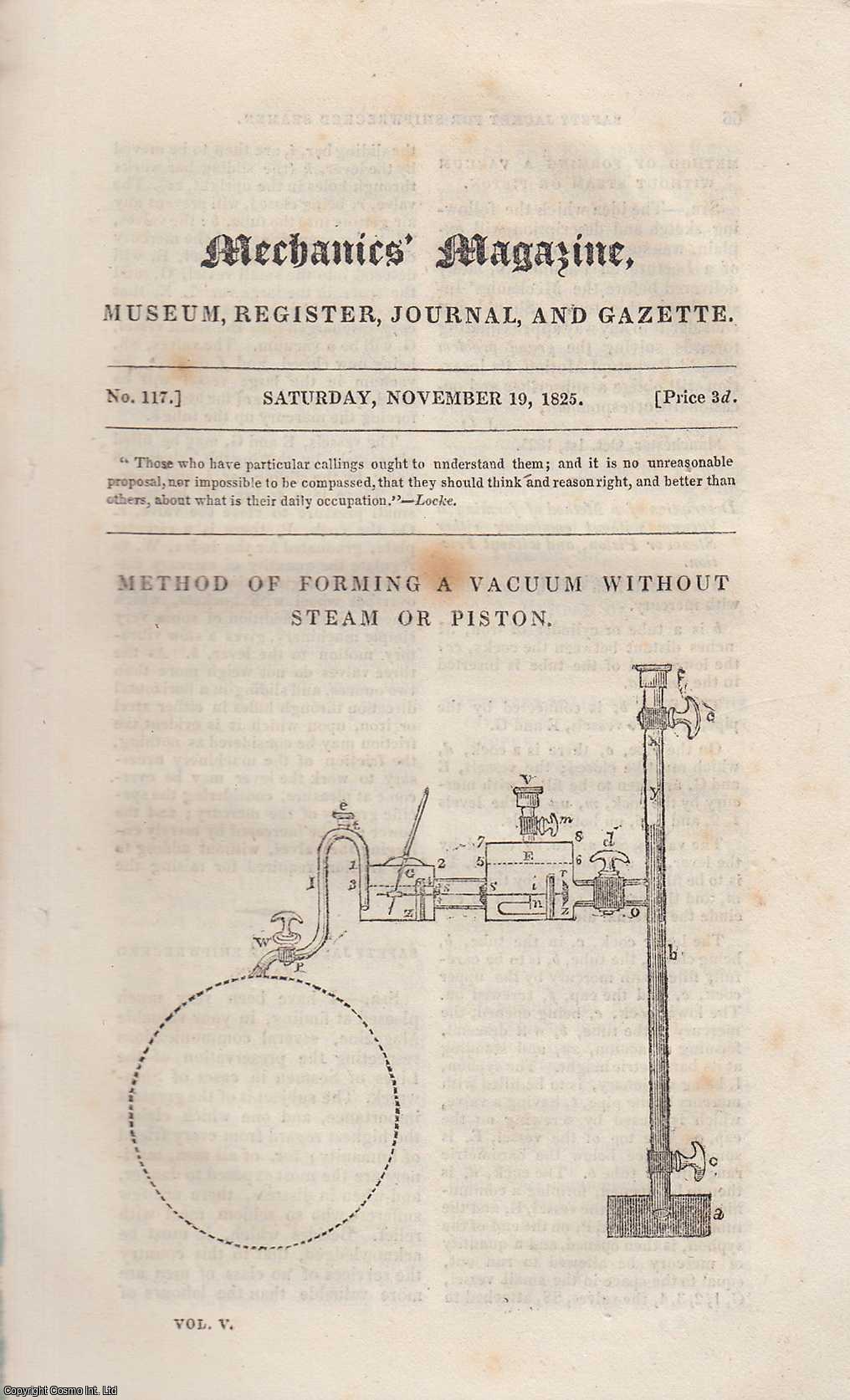 ---. - Method of Forming a Vacuum Without Steam or Piston; Description of Two New Shells, Invented by Mr. William Spencer; Improved Blowpipe; A Velocipede (Land-Skate), etc. Mechanics Magazine, Museum, Register, Journal and Gazette. Issue No. 117. A complete rare weekly issue of the Mechanics' Magazine, 1825.
