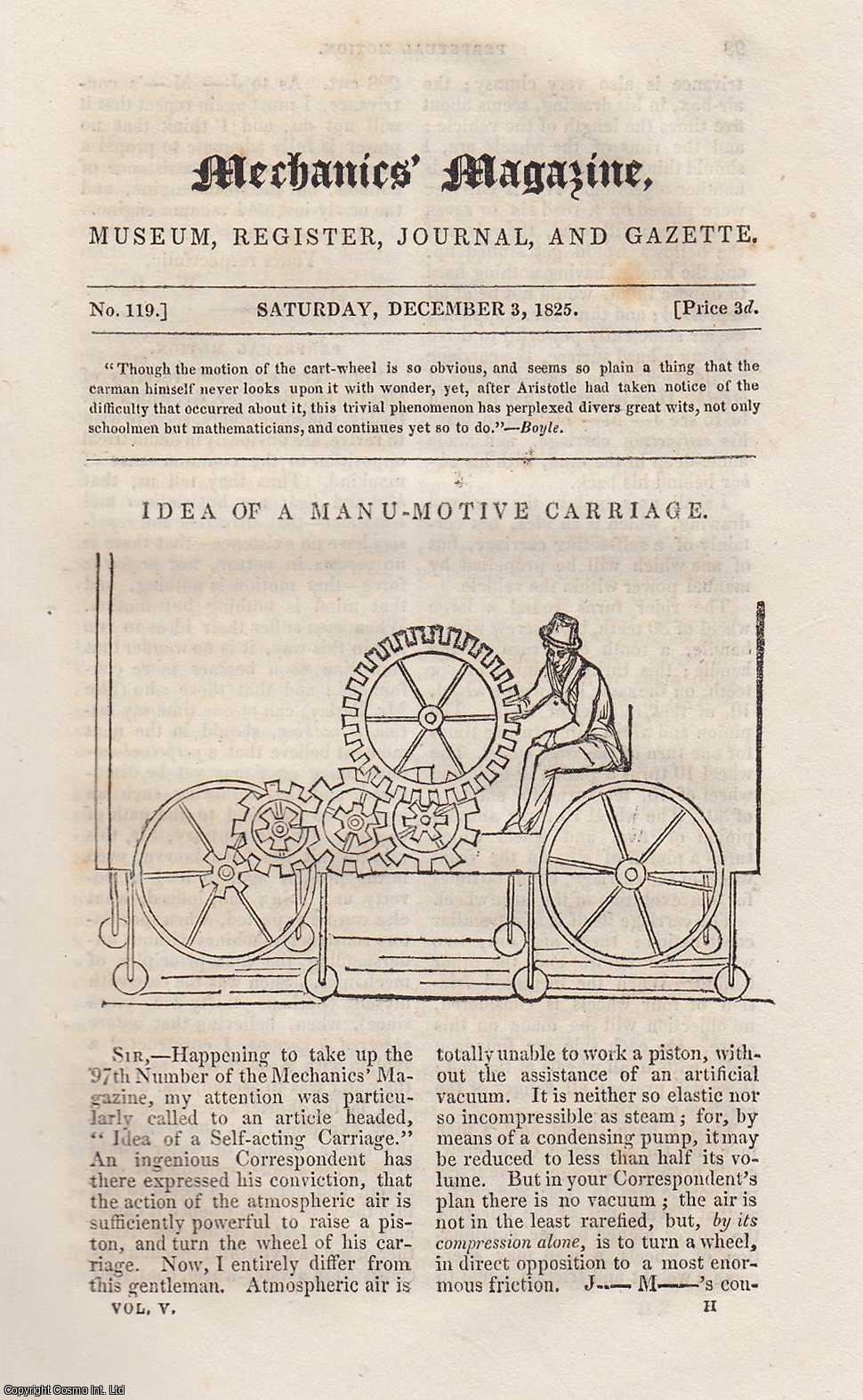---. - Idea of a Manu-Motive Carriage; Conical Wheels (Wheels of a carriage); Garden Walls, etc. Mechanics Magazine, Museum, Register, Journal and Gazette. Issue No. 119. A complete rare weekly issue of the Mechanics' Magazine, 1825.