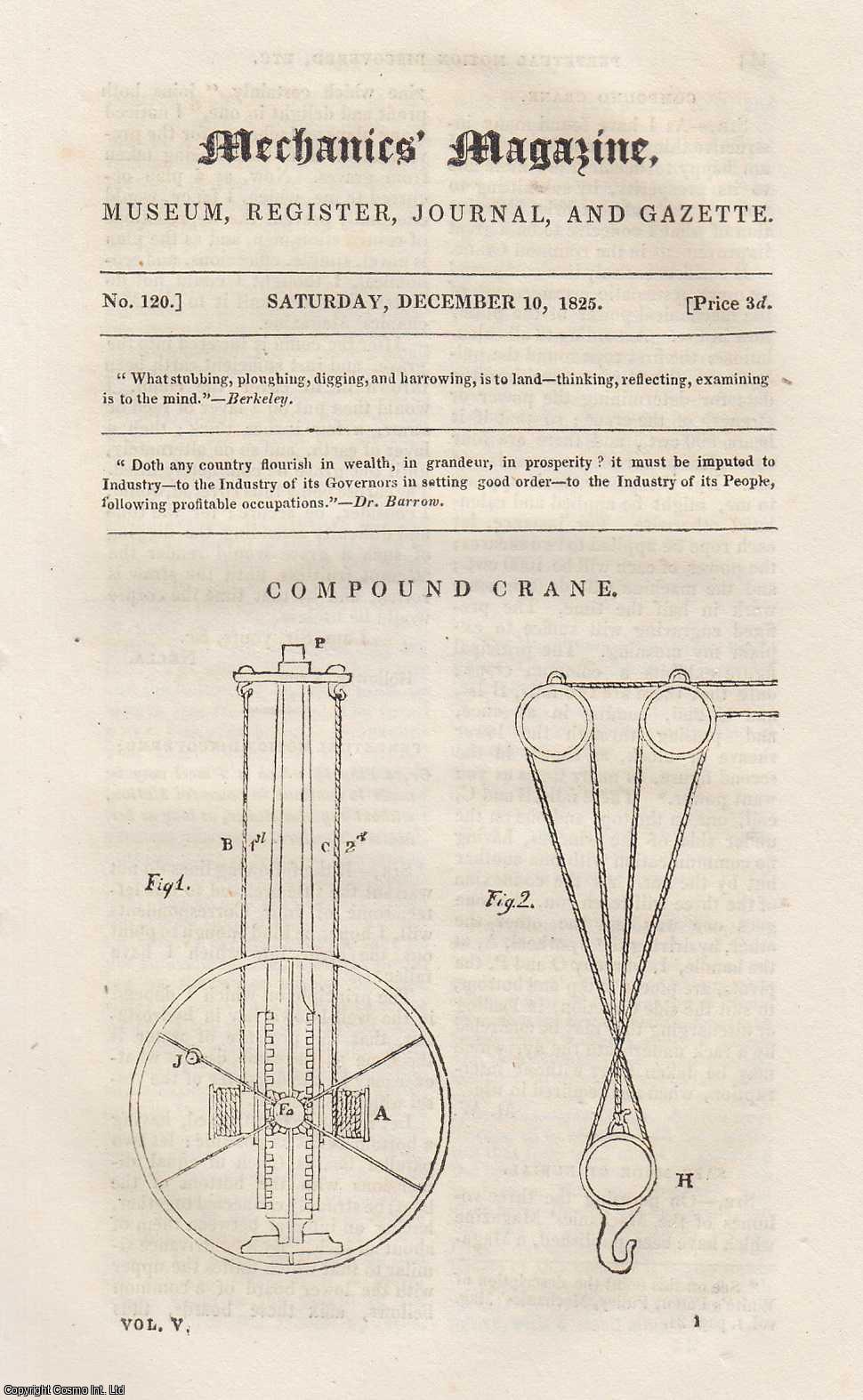---. - Compound Crane; Improved Alarum; Improved Machinery in Corn-Mills, etc. Mechanics Magazine, Museum, Register, Journal and Gazette. Issue No. 120. A complete rare weekly issue of the Mechanics' Magazine, 1825.