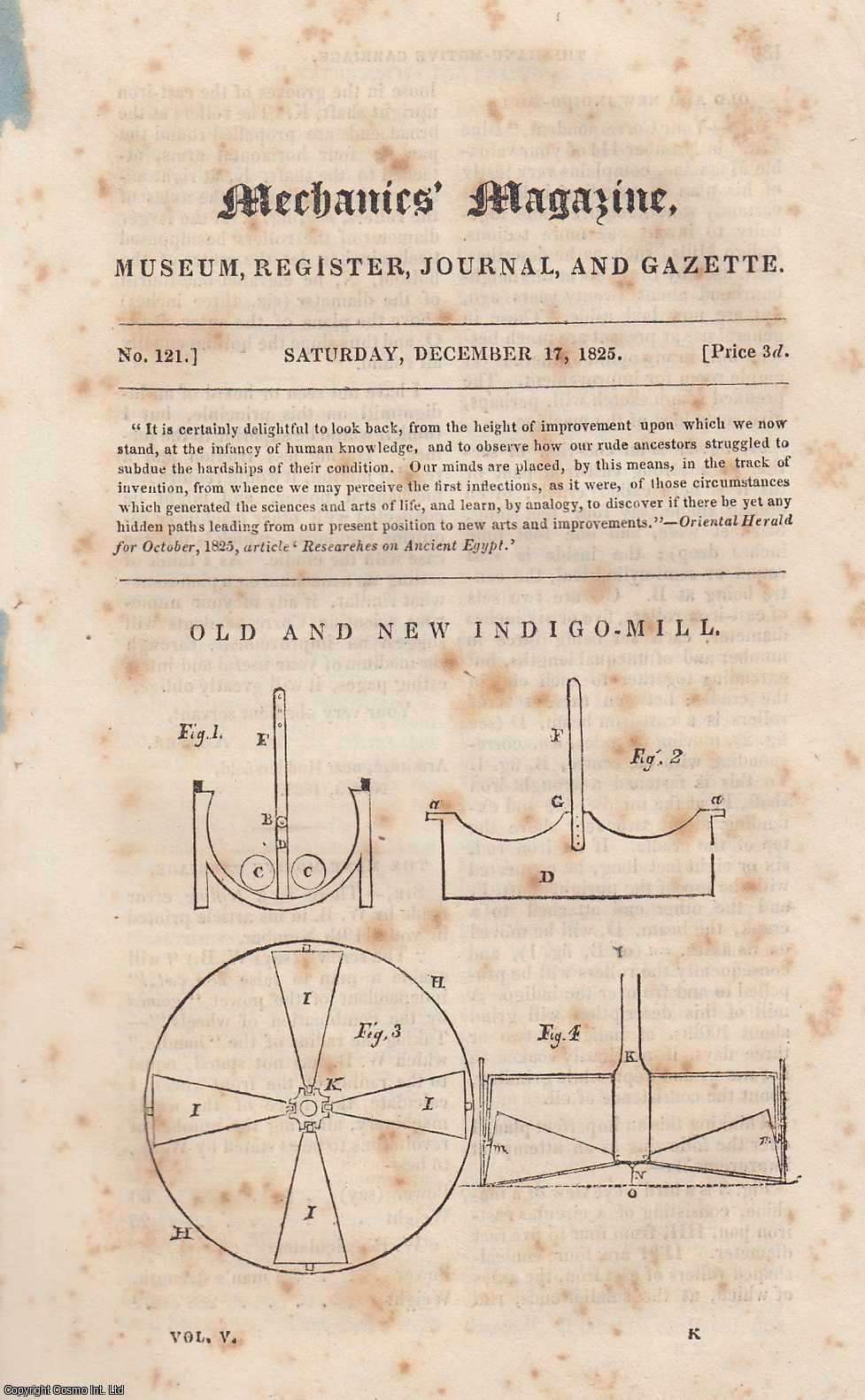 ---. - Old and New Indigo-Mill; Improved Paddle-Wheels; A Digest of The Plans of Ships in The British Navy, etc. Mechanics Magazine, Museum, Register, Journal and Gazette. Issue No. 121. A complete rare weekly issue of the Mechanics' Magazine, 1825.