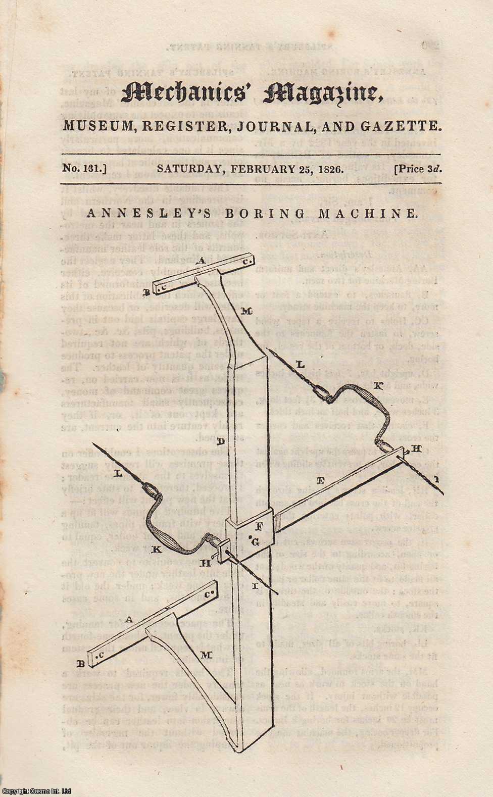---. - Annesley's Boring Machine; Safety Linch-Pin; Watchmaker's Oil Cover; Mr. Dickinson's Beer-Cleansing Apparatus, etc. Mechanics Magazine, Museum, Register, Journal and Gazette. Issue No. 131. A complete rare weekly issue of the Mechanics' Magazine, 1826.