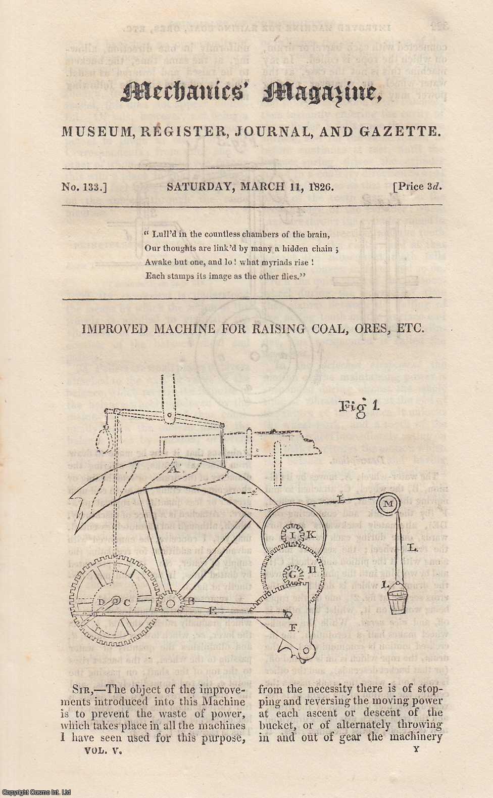 ---. - Improved Machine For Raising Coal, Ores, etc; Culture of The Silk-Worm; Book-Binding; Measuring The Contents of Cylindrical Vessels, etc. Mechanics Magazine, Museum, Register, Journal and Gazette. Issue No. 133. A complete rare weekly issue of the Mechanics' Magazine, 1826.