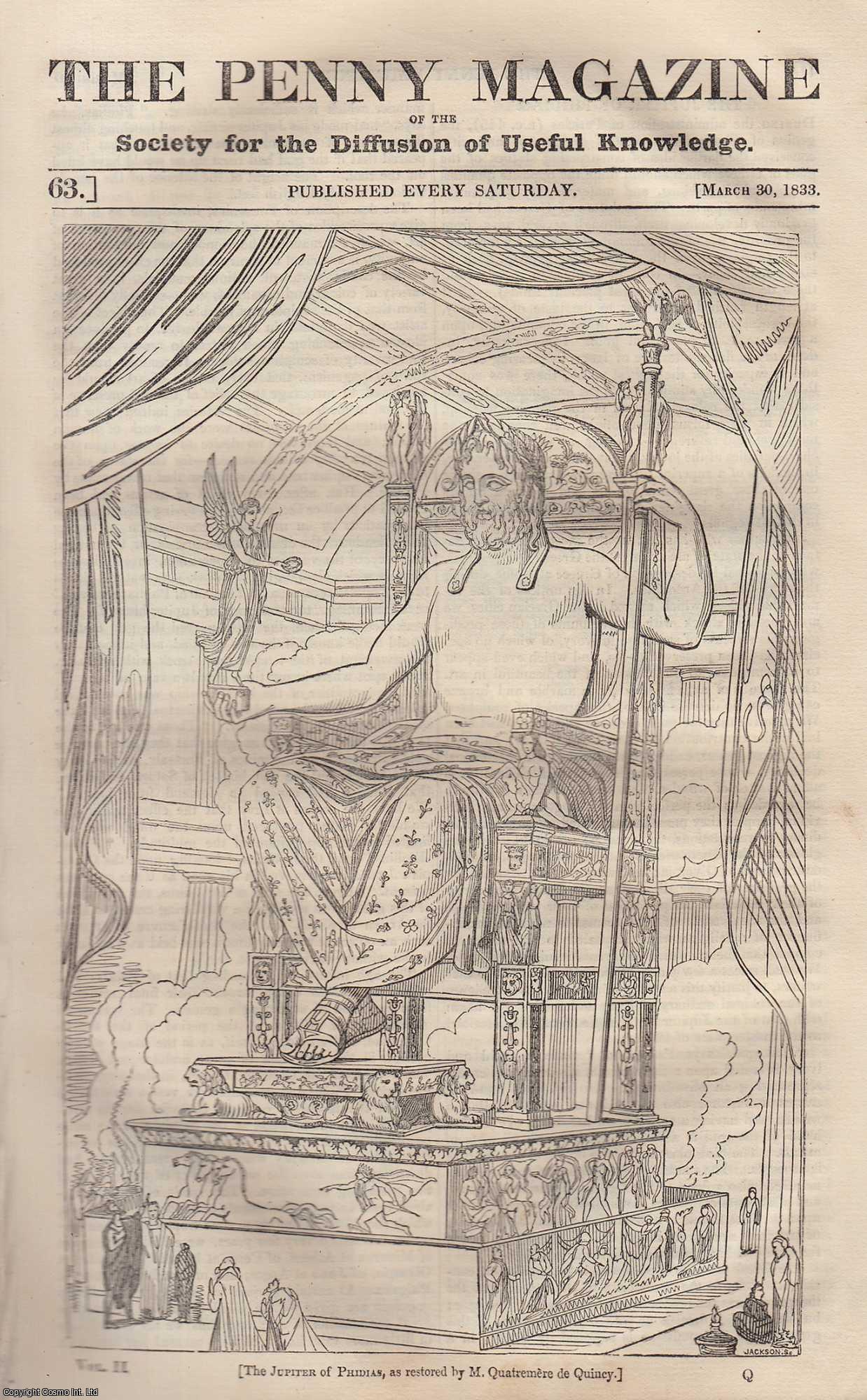 --- - The Jupiter of Phidias (sculpture made by the Greek); The Arabian Camel; Albert Durer (painter & engraver); Cocoa (seed/plant), etc. Issue No. 63, March 30th, 1833. A complete rare weekly issue of the Penny Magazine, 1833.