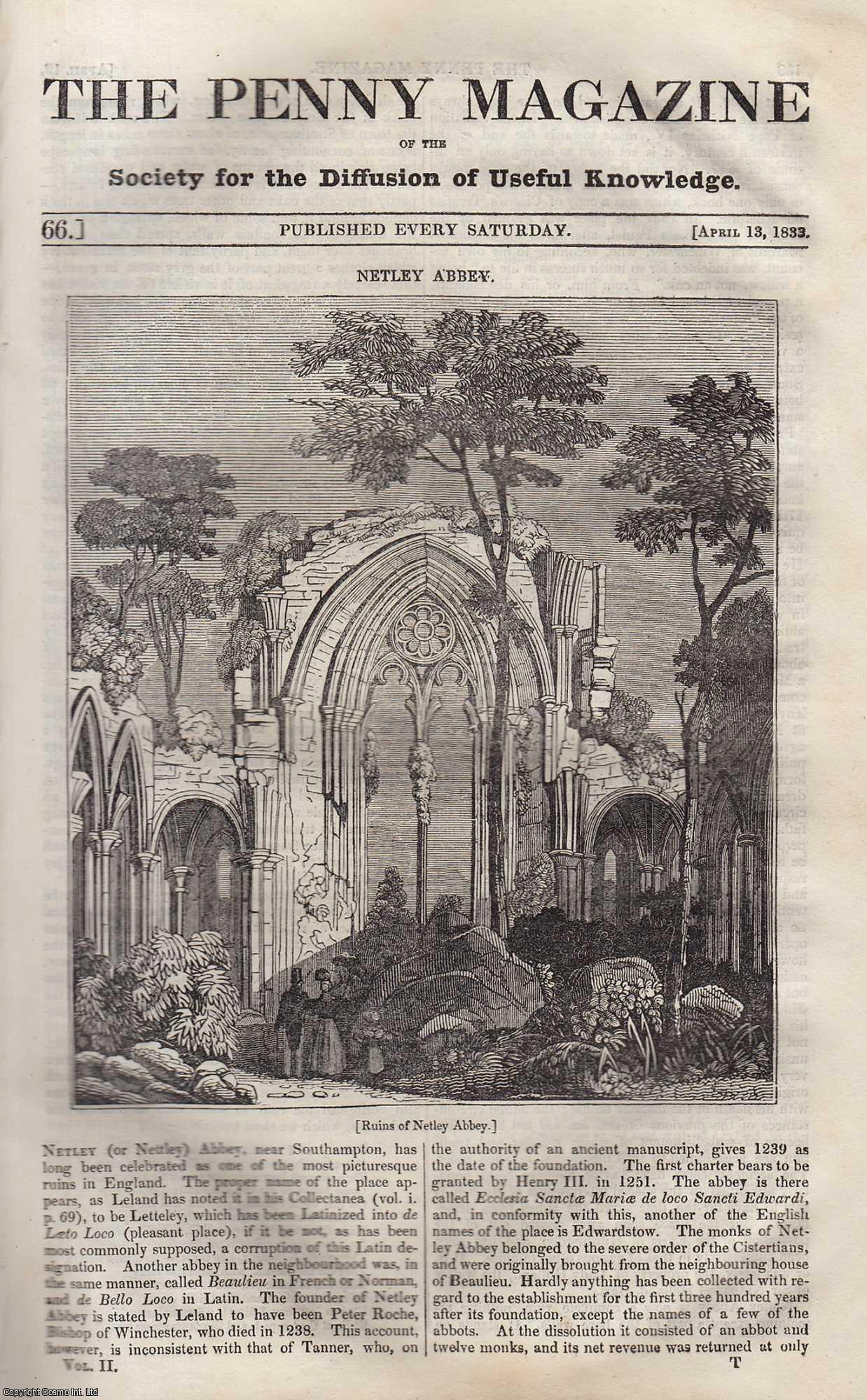 --- - The Ruins of Netley Abbey, near Southampton; Wars with The Wild Beasts (the lion); The Production of Manuscript Books, and The Occupations of The Monks in Former Times; The Camphor Tree, etc. Issue No. 66, April 13th, 1833. A complete rare weekly issue of the Penny Magazine, 1833.