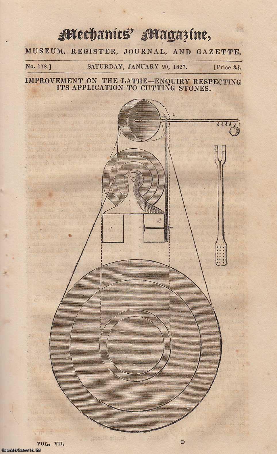 MECHANICS MAGAZINE - Improvement on The Lathe Enquiry Respecting its Application to Cutting Stones; Self-Acting Safety-Valves For Steam-Boilers; Silk and Cotton Braid Bonnets, etc. Mechanics Magazine, Museum, Register, Journal and Gazette. Issue No. 178. A complete rare weekly issue of the Mechanics' Magazine, 1827.