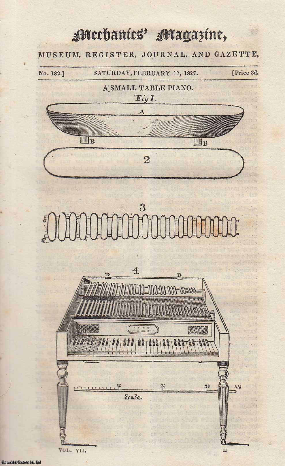 MECHANICS MAGAZINE - A Small Table Piano; Disappearance of Objects at Sea and on Land; Plan of Hanging Ships Rudders, etc. Mechanics Magazine, Museum, Register, Journal and Gazette. Issue No. 182. A complete rare weekly issue of the Mechanics' Magazine, 1827.