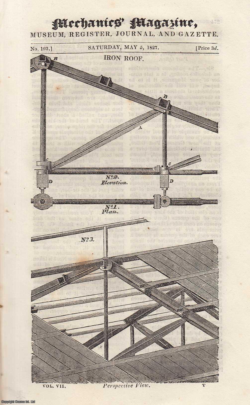 MECHANICS MAGAZINE - Iron Roof; Freeing London From Smoke; Artificial Cobwebs, For Micrometers; Polishing Tortoise-Shell, Jet, etc. Mechanics Magazine, Museum, Register, Journal and Gazette. Issue No. 193. A complete rare weekly issue of the Mechanics' Magazine, 1827.