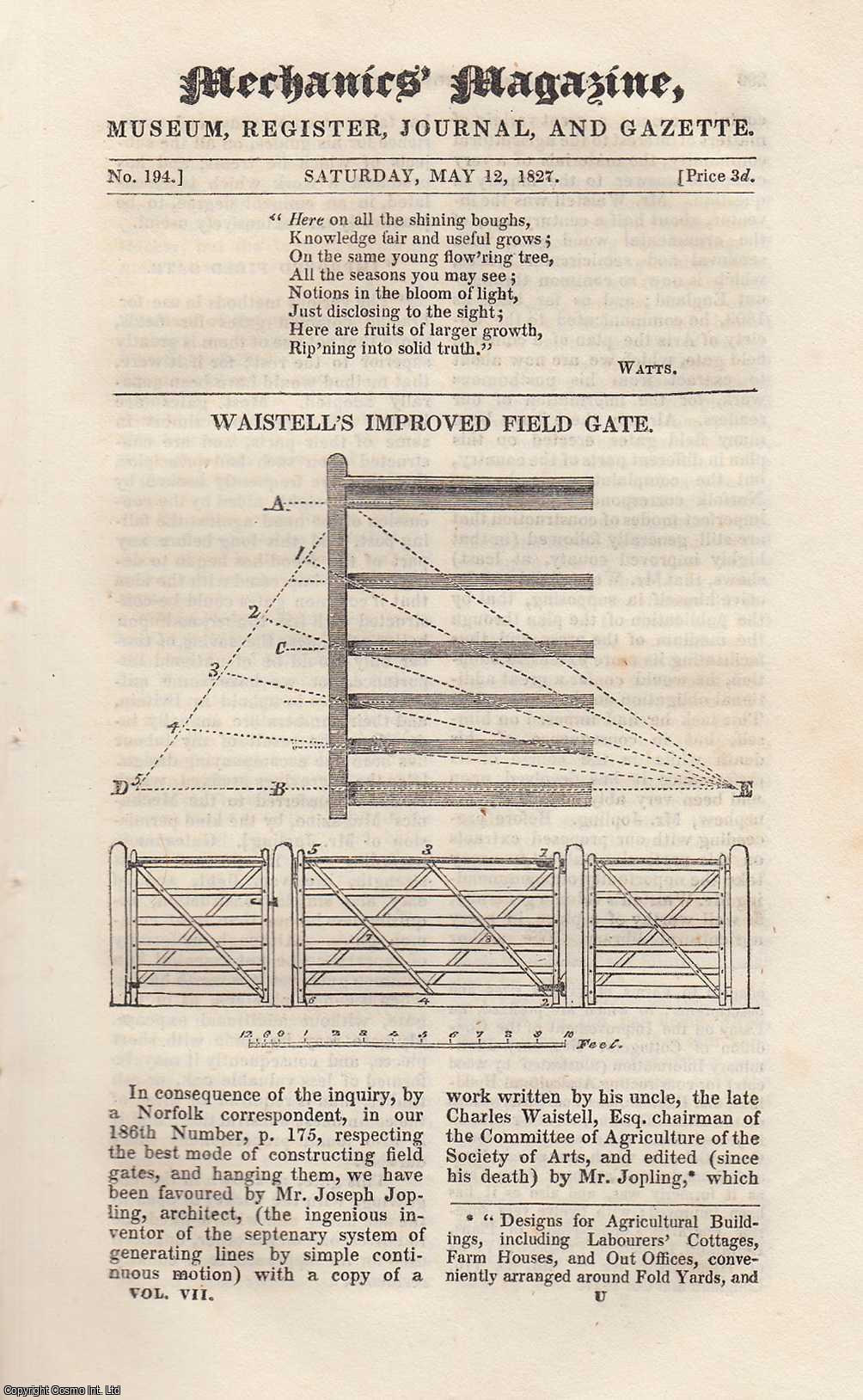 ---. - Waistell's Improved Field Gate; A New Construction of a Boat; The Sliding Rule; Tables of The Temperature of England For The Last Seventeen Years, etc. Mechanics Magazine, Museum, Register, Journal and Gazette. Issue No. 194. A complete rare weekly issue of the Mechanics' Magazine, 1827.