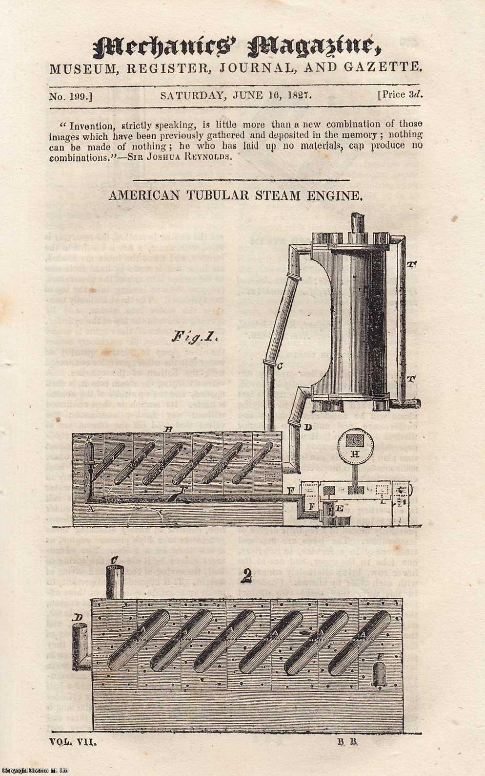 ---. - American Tubular Steam Engine; Plan of an Improved Carriage, etc. Mechanics Magazine, Museum, Register, Journal and Gazette. Issue No. 199. A complete rare weekly issue of the Mechanics' Magazine, 1827.