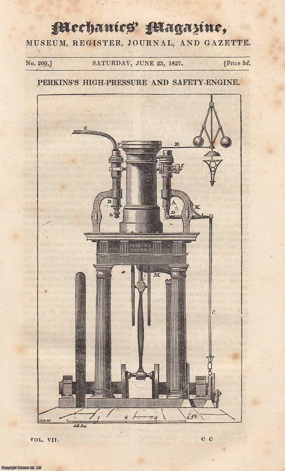 ---. - Perkins's High-Pressure and Safety-Engine; Design For an Uniform Arrangement of Perkin's High-Pressure and Safety-Engine; The Efficacy of Electrical Conductors; Cheap Sweating-Bath and Plate-Warmer, etc. Mechanics Magazine, Museum, Register, Journal and Gazette. Issue No. 200. A complete rare weekly issue of the Mechanics' Magazine, 1827.