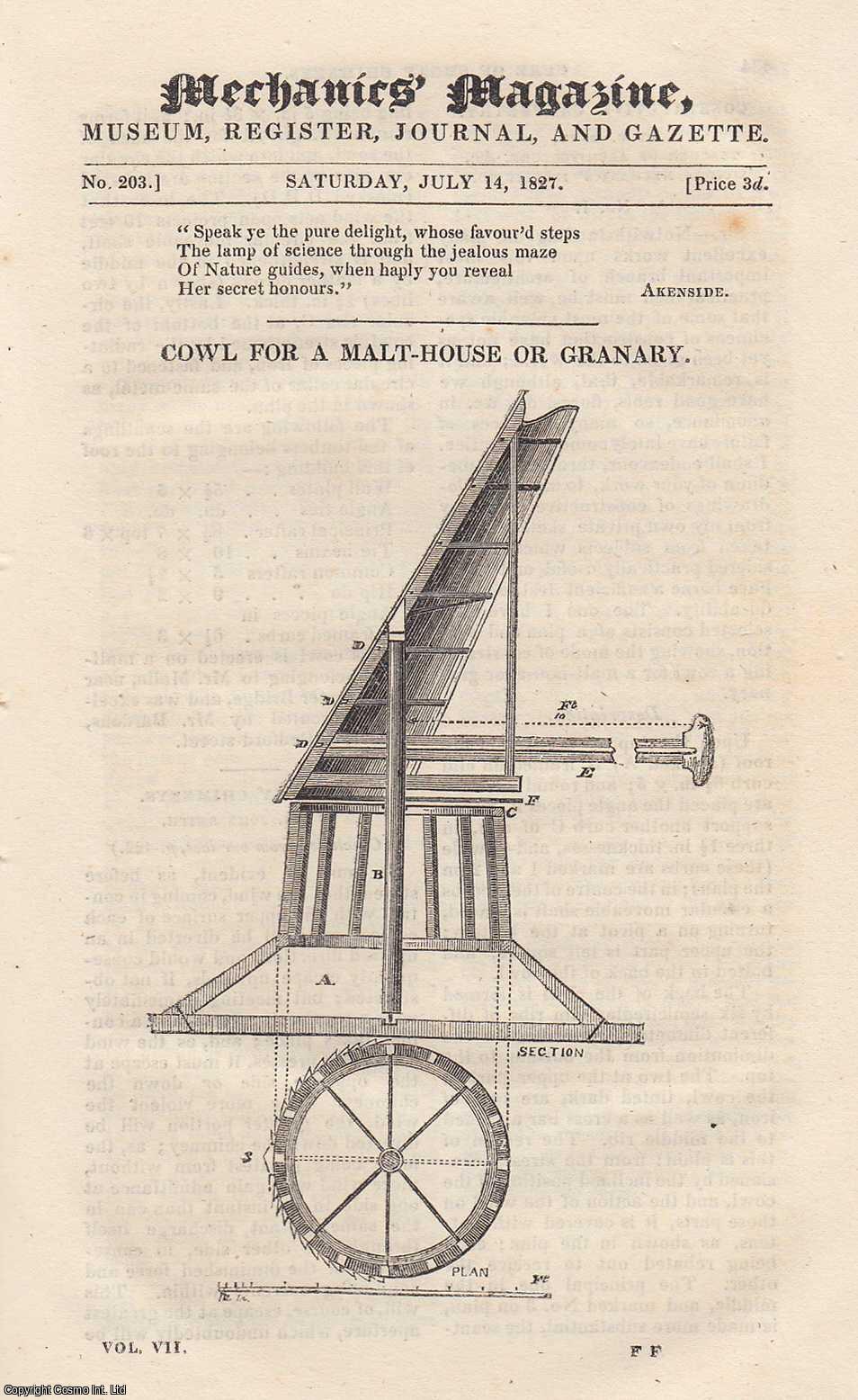 ---. - Cowl For a Malt-House or Granary; Gilman's Low-Pressure Boiler; Hydraulics (3); Samuel Crompton, Inventor of The Spinning Mule, etc. Mechanics Magazine, Museum, Register, Journal and Gazette. Issue No. 203. A complete rare weekly issue of the Mechanics' Magazine, 1827.