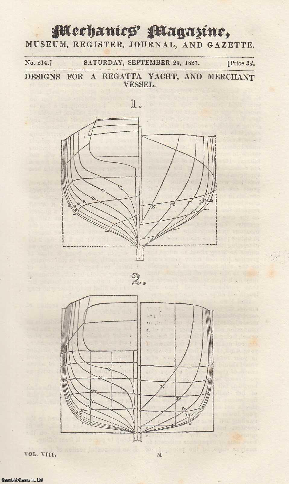 MECHANICS MAGAZINE - Designs For a Regatta Yacht, and Merchant Vessel; Improvement in Steam-Boats; Method For Finding The Height of a Balloon by Sound, etc. Mechanics Magazine, Museum, Register, Journal and Gazette. Issue No. 214. A complete rare weekly issue of the Mechanics' Magazine, 1827.