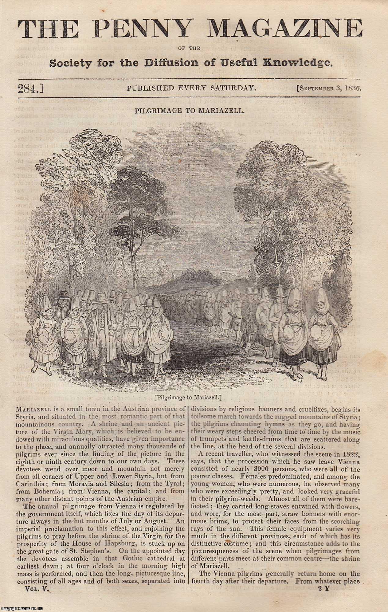 ---. - Pilgrimage to Mariazell (Austrian province of Syria); Sugar Farm in Jamaica; Corporeal and Intellectual Pleasures, etc. Issue No. 284, 1836. A complete rare weekly issue of the Penny Magazine, 1836.