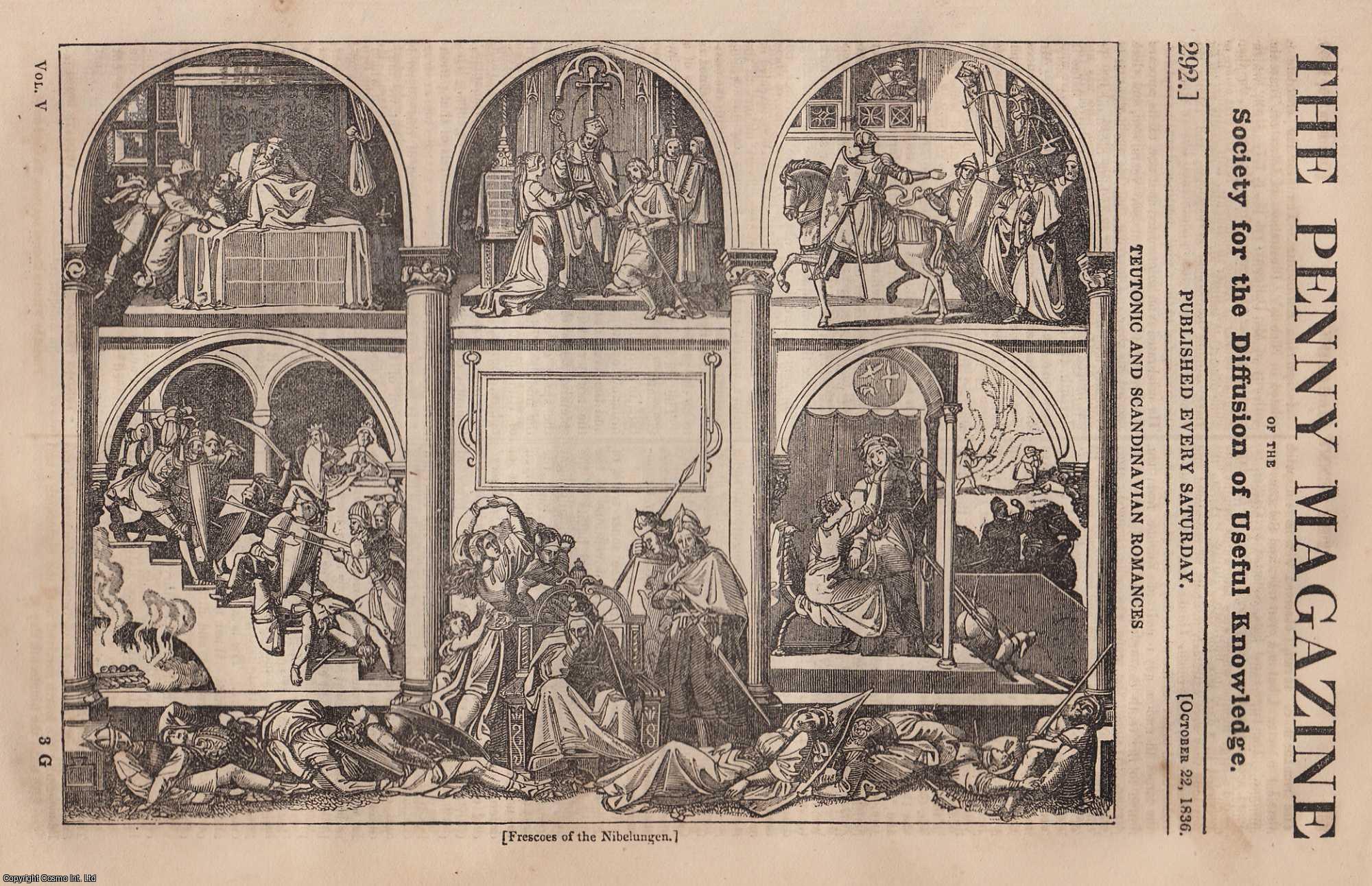 ---. - Teutonic and Scandinavian Romances (part 1): The Nibelungen Lay; Progress From Barbarism to Civilization; Church of La Madeleine, Paris; The Silk Manufacture, etc. Issue No. 292, 1836. A complete rare weekly issue of the Penny Magazine, 1836.