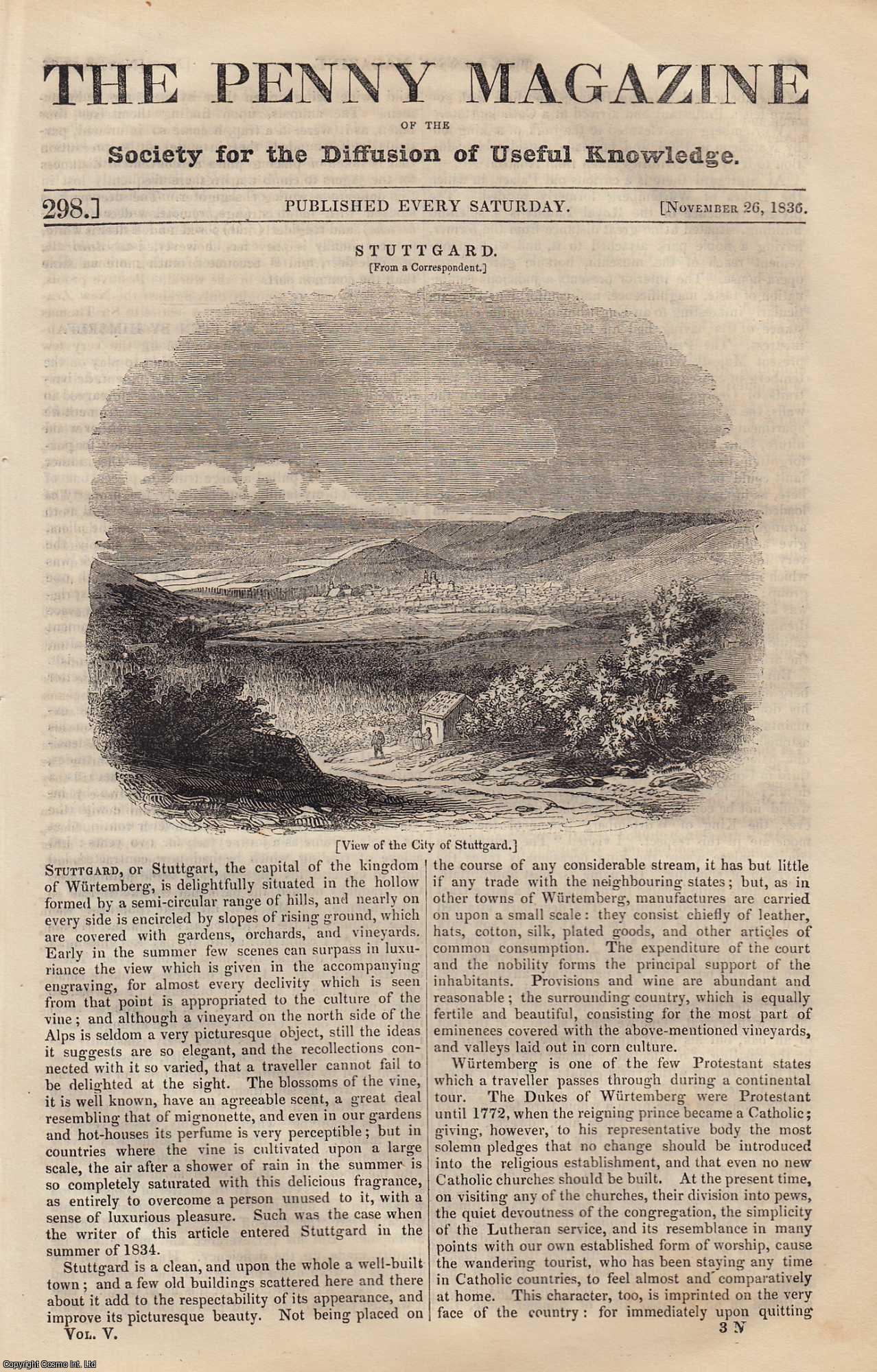 ---. - Stuttgard (capital kingdom of Wurtemberg); William Hutton (part 3) (bookseller & stationer); Agriculture Gardening of China (part 3); Consumption of Fuel in France & England, etc. Issue No. 298, 1836. A complete rare weekly issue of the Penny Magazine, 1836.