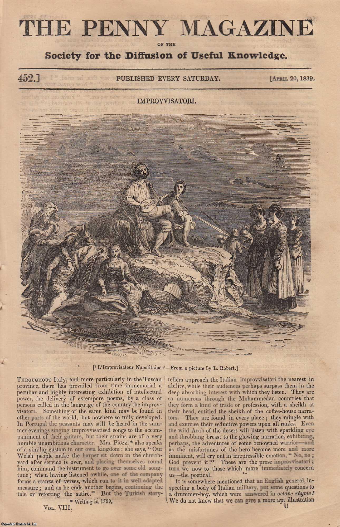 ---. - Improvvisatori (Italian Poets); The Canal of Mahmoodeyeh; Progress of The Art of Illuminating Manuscripts (part 7); Commercial History and Resources of Portugal (part 2), etc. Issue No. 452, 1839. A complete rare weekly issue of the Penny Magazine, 1839.