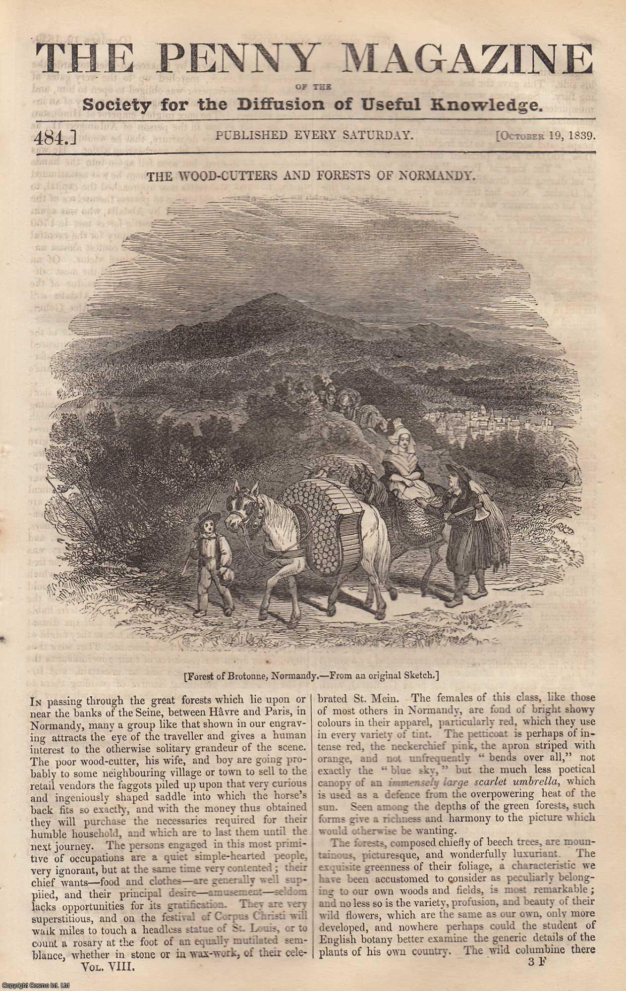 ---. - The Wood-Cutters and Forests of Normandy; Canvas-Back Ducks and The Manner of Shooting Them; Godfrey Mind, The Swiss Artist; The Production of Musical Sounds From Metallic Springs, etc. Issue No. 484, 1839. A complete rare weekly issue of the Penny Magazine, 1839.