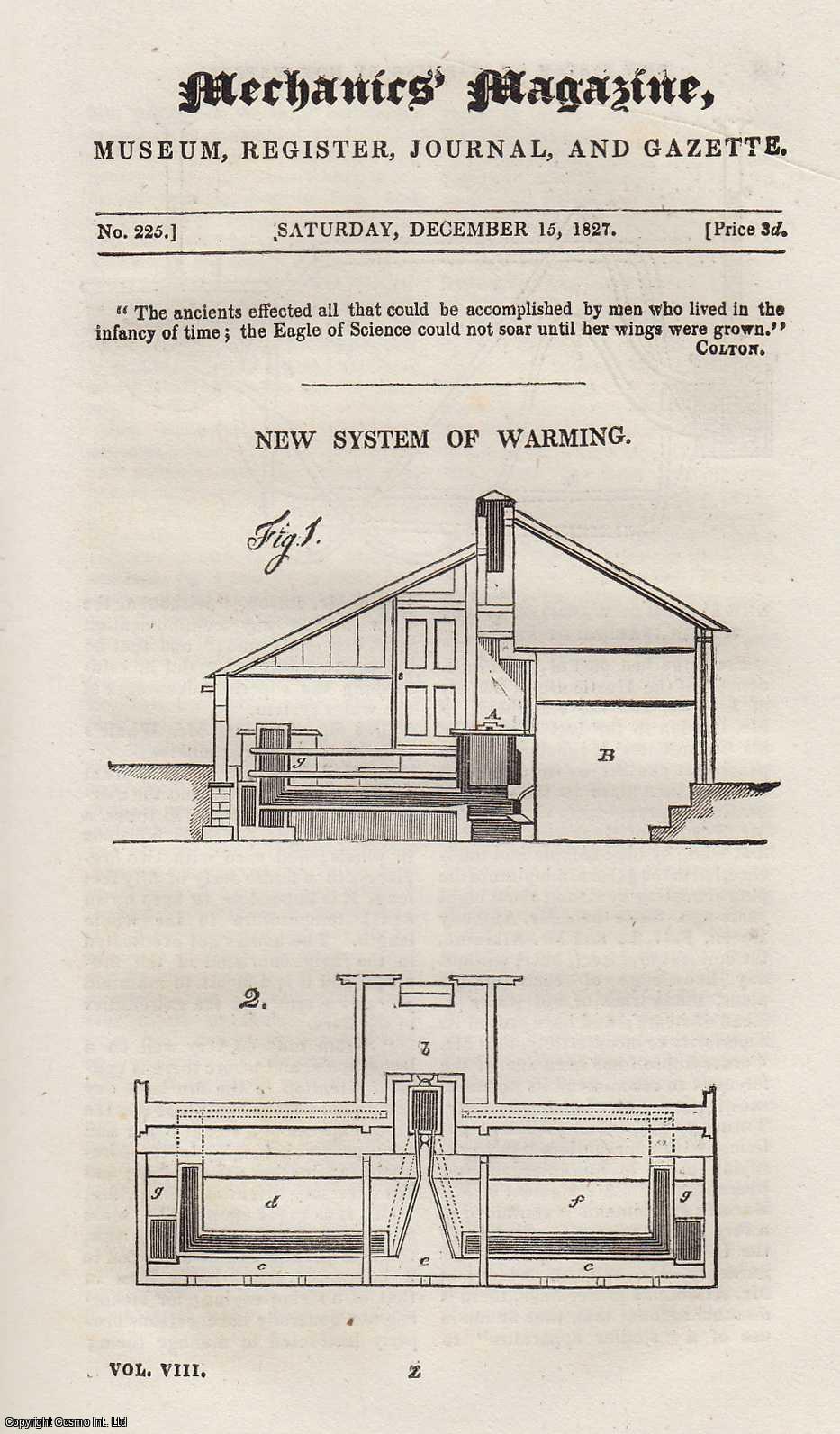 MECHANICS MAGAZINE - New System of Warming by Hot Water Instead of Steam; Gas Lighting; The Generation of Lines by Continuous Motion Mr. Jopling's Septenary System and Mr. Ibbetson's Geometric Chuck, etc. Mechanics Magazine, Museum, Register, Journal and Gazette. Issue No. 225. A complete rare weekly issue of the Mechanics' Magazine, 1827.