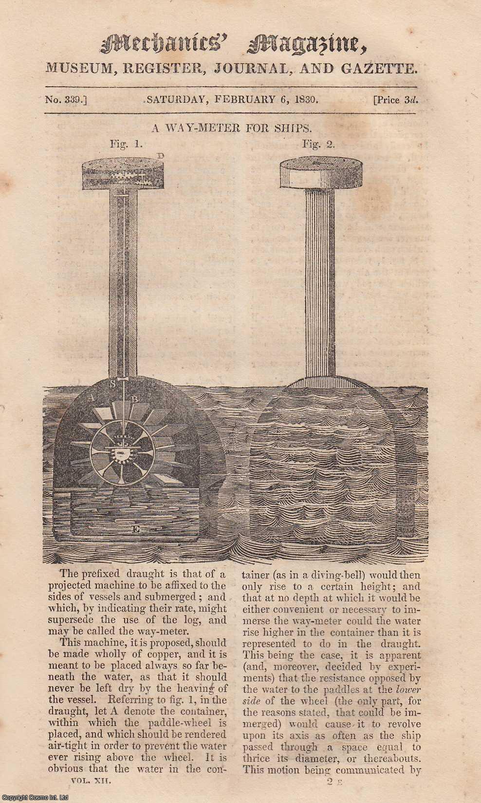 MECHANICS MAGAZINE - A Way-Meter For Ships; Mr. Gurney's Steam-Carriage; The Velocity Attainable on Railways; Cylindrical Railway-Carriage; Professor Aldini's Incombustible Dress For Firemen, etc. Mechanics Magazine, Museum, Register, Journal and Gazette. Issue No. 339. A complete rare weekly issue of the Mechanics' Magazine, 1830.