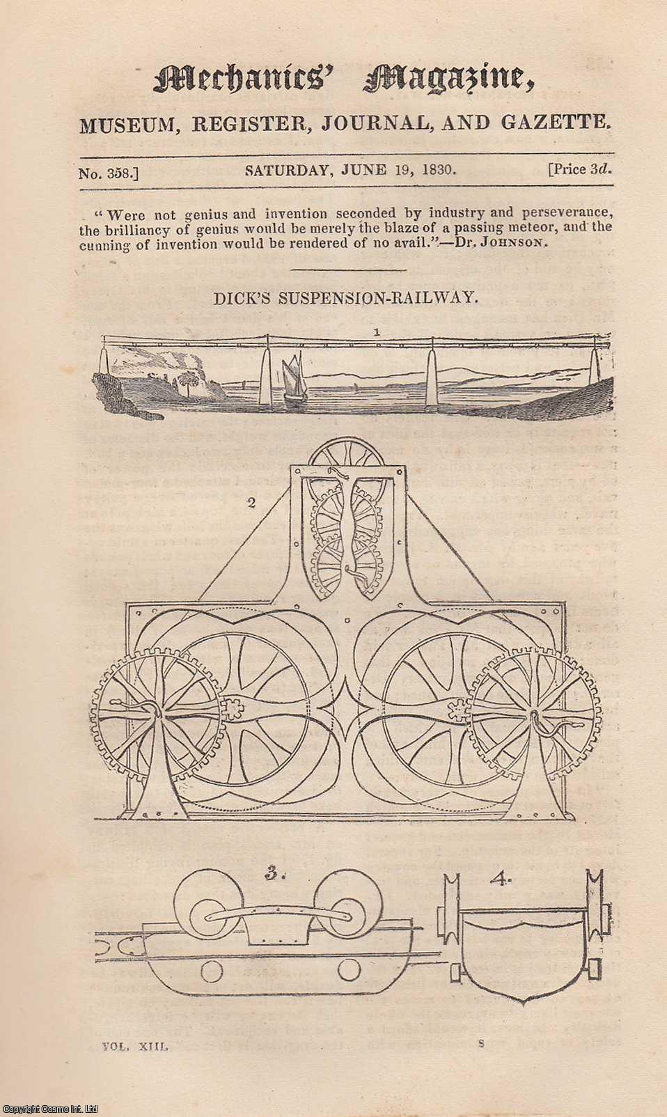  - Dick's Suspension-Railway; Formula For The calculation of Pit-Machinery; The Railway System, Cog & Plain Rails; Liverpool & Manchester Railway, etc. Mechanics Magazine, Museum, Register, Journal and Gazette. Issue No. 358. A complete rare weekly issue of the Mechanics' Magazine, 1830.
