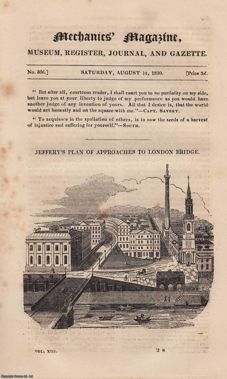  - Jeffery's Plan of Approaches to London Bridge; Improved Mode of Replacing Sash-Lines; The So-Termed Chinese Rice Paper, etc. Mechanics Magazine, Museum, Register, Journal and Gazette. Issue No. 366. A complete rare weekly issue of the Mechanics' Magazine, 1830.