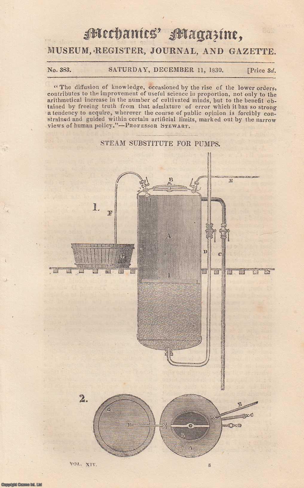 --- - Steam Substitute For Pumps; Means of Stopping Locomotive-Engines; Remarks on The Different Modes of Applying Power For Locomotive Purposes, etc. Mechanics Magazine, Museum, Register, Journal and Gazette. Issue No. 383. A complete rare weekly issue of the Mechanics' Magazine, 1830.