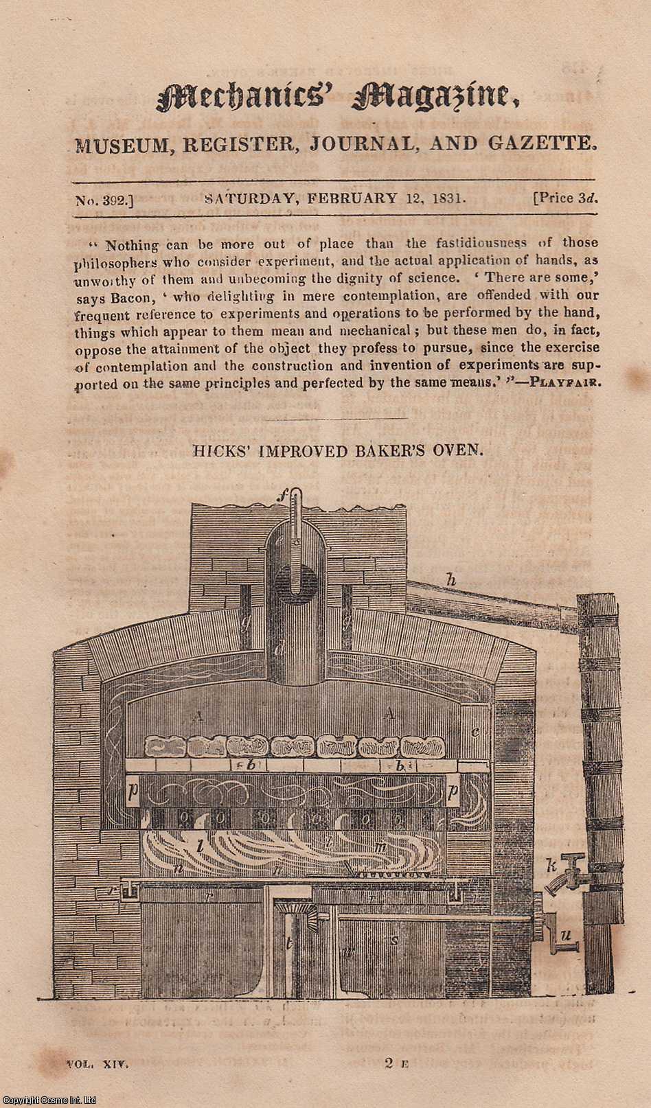 --- - Hicks Improved Baker's Oven; The Life of Sir Humphrey Davy, Bart; Grinders Safety-Apparatus; Steam-Boat Explosions, etc. Mechanics Magazine, Museum, Register, Journal and Gazette. Issue No. 392. A complete rare weekly issue of the Mechanics' Magazine, 1831.