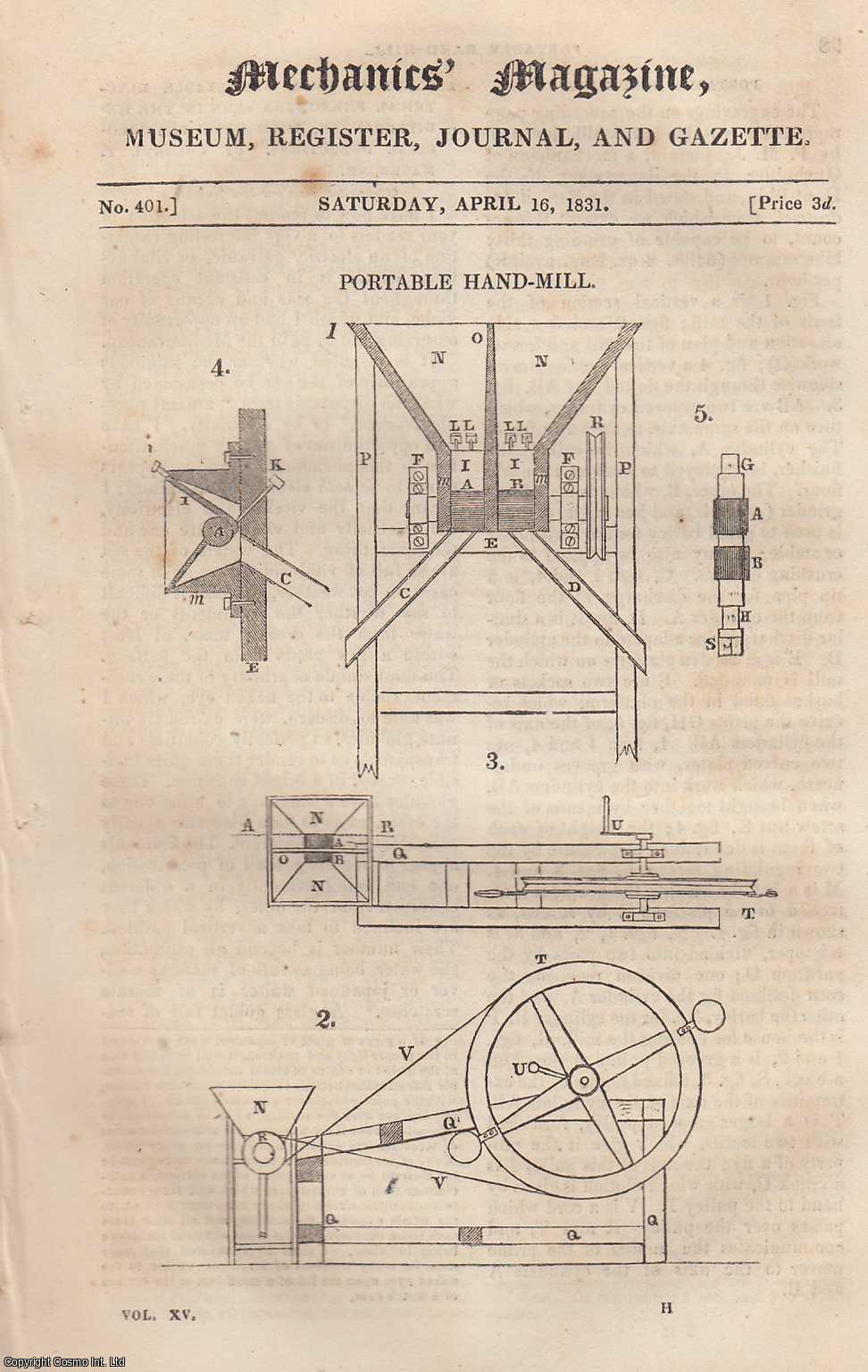 --- - Portable Hand-Mill; Improvement in Venetian Blinds; Bridges over The Thames; A Letter From India, Containing an Account of The Discovery of Coal & of a Projected Railway in The Province of Cutch, Indian Process of Smelting Iron, ect; Improvement in Sewers - New Building Act, etc. Mechanics Magazine, Museum, Register, Journal and Gazette. Issue No. 401. A complete rare weekly issue of the Mechanics' Magazine, 1831.