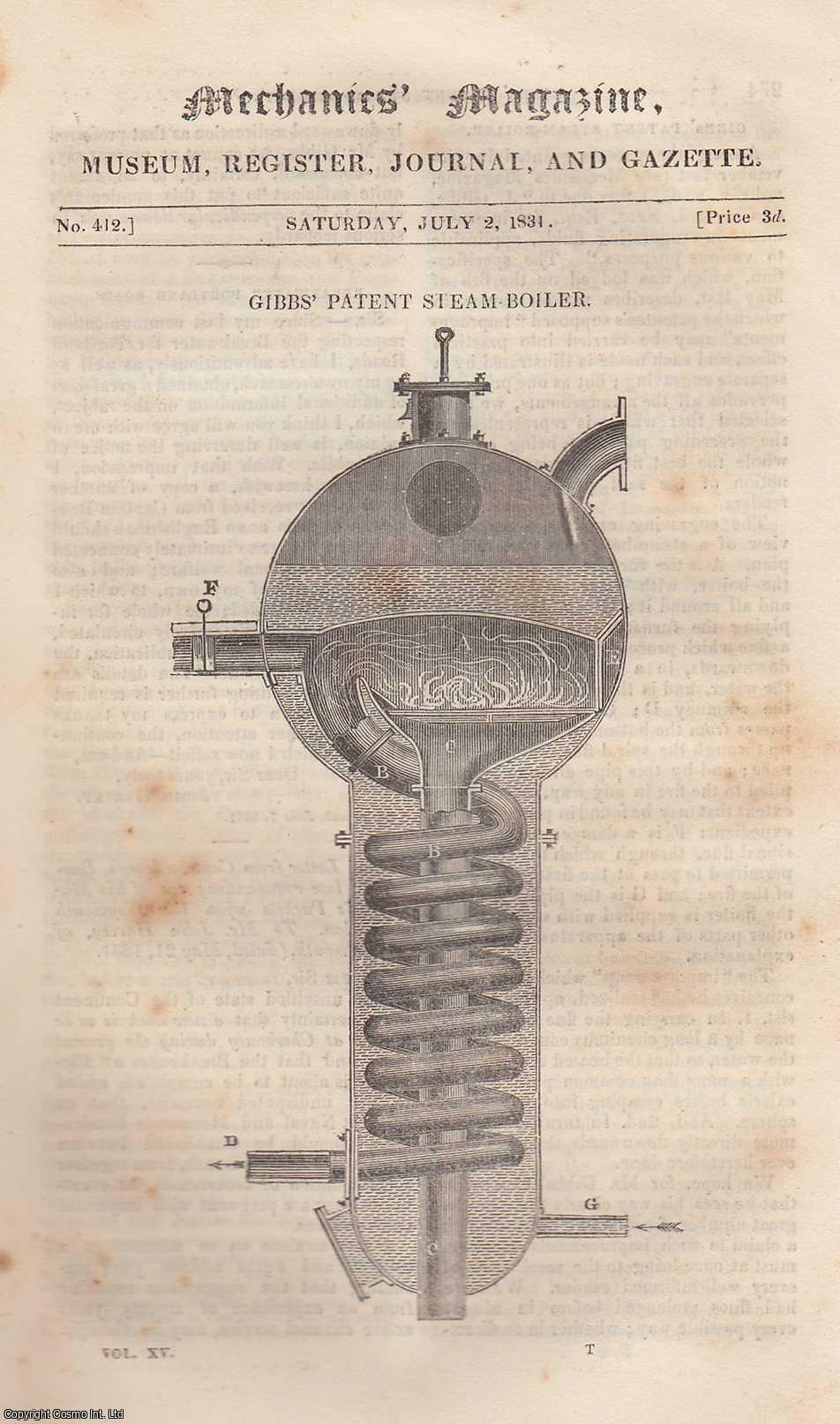 --- - Gibbs Patent Steam-Boiler; Breakwater at Portland Roads; Plans For Facilitating The Supply of Water at Fires; The Paradoxical Hydrostatic-Balance; Improvement in Printing-Presses, etc. Mechanics Magazine, Museum, Register, Journal and Gazette. Issue No. 412. A complete rare weekly issue of the Mechanics' Magazine, 1831.