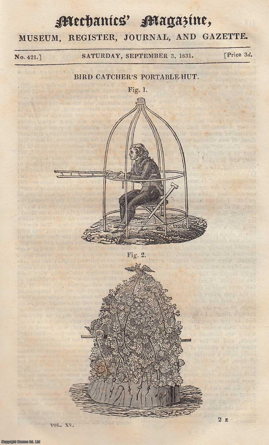 --- - Bird Catcher's Portable-Hut; Improved Opera-Glass; Paddles Applied to Wherries; Humane Sheep-Conductor; Silvester's Improved Steam-Boat, etc. Mechanics Magazine, Museum, Register, Journal and Gazette. Issue No. 421. A complete rare weekly issue of the Mechanics' Magazine, 1831.
