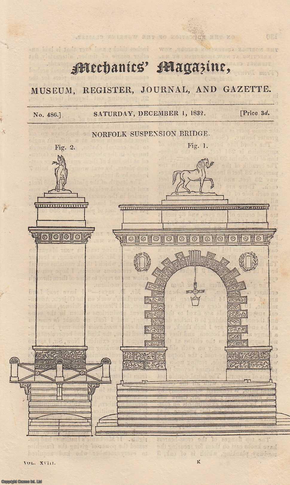 --- - Norfolk Suspension Bridge; Finding The Contents of Plane Triangles; The Construction of Chimneys; Paddle-Wheels on The Sculling Principle, etc. Mechanics Magazine, Museum, Register, Journal and Gazette. Issue No. 486. A complete rare weekly issue of the Mechanics' Magazine, 1832.