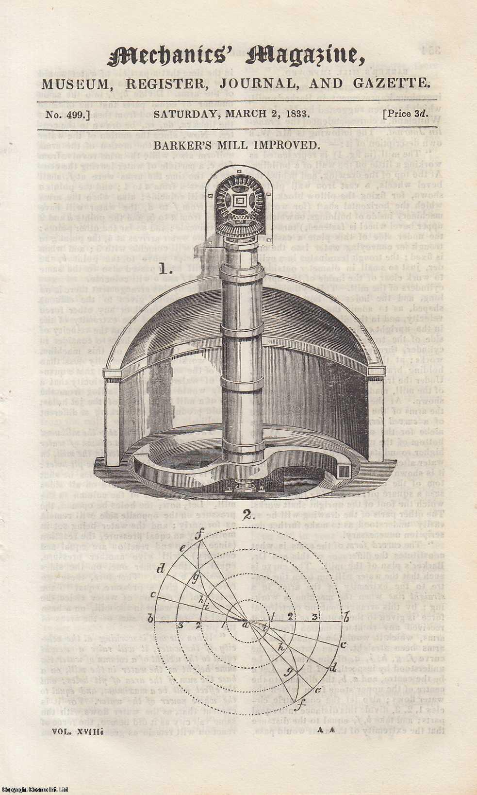 MECHANICS MAGAZINE - Barker's Mill Improved; Stone-Splitting Screws; The Hydro-Oxygen Microscope; Dr. Lardner's Treatise on Heat, etc. Mechanics Magazine, Museum, Register, Journal and Gazette. Issue No. 499. A complete rare weekly issue of the Mechanics' Magazine, 1833.