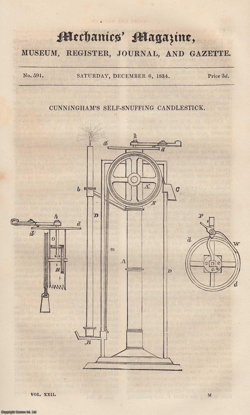 --- - Cunningham's Self-Snuffing Candlestick; Axle-Trees & Axle-Friction; Compensating-Pendulum, etc. Mechanics Magazine, Museum, Register, Journal and Gazette. Issue No. 591. A complete rare weekly issue of the Mechanics' Magazine, 1834.