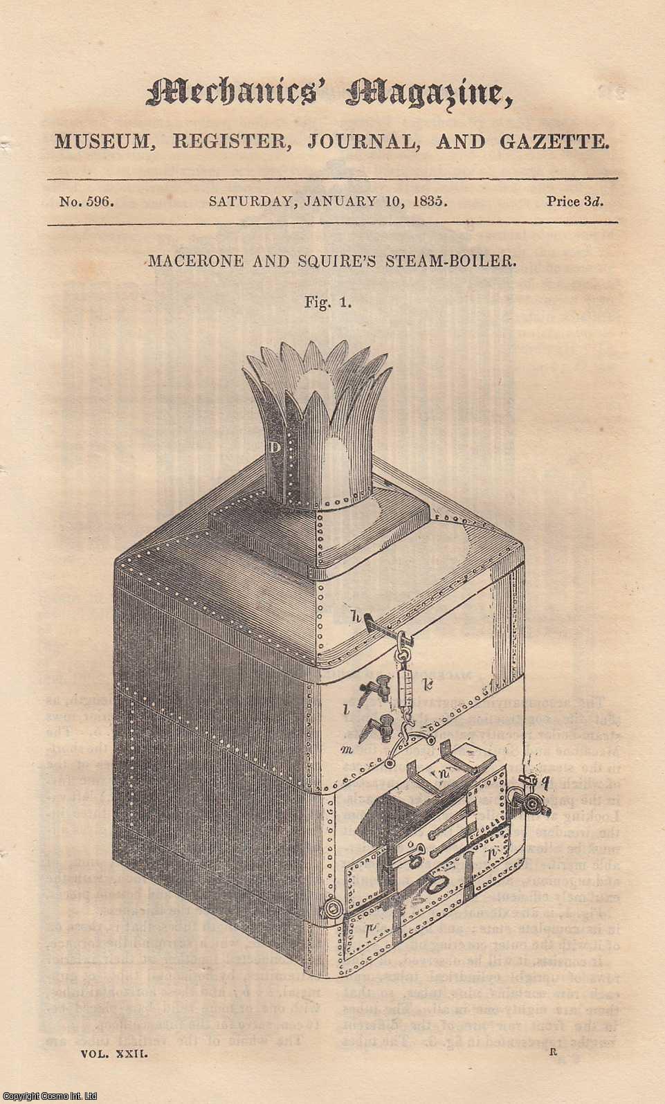 MECHANICS MAGAZINE - Macerone & Squire's Steam-Boiler; Royal Patent Sea-Water Purifying Company; Railroad Across The Isthmus of Panama; The Right Employment of Wealth, etc. Mechanics Magazine, Museum, Register, Journal and Gazette. Issue No. 596. A complete rare weekly issue of the Mechanics' Magazine, 1835.