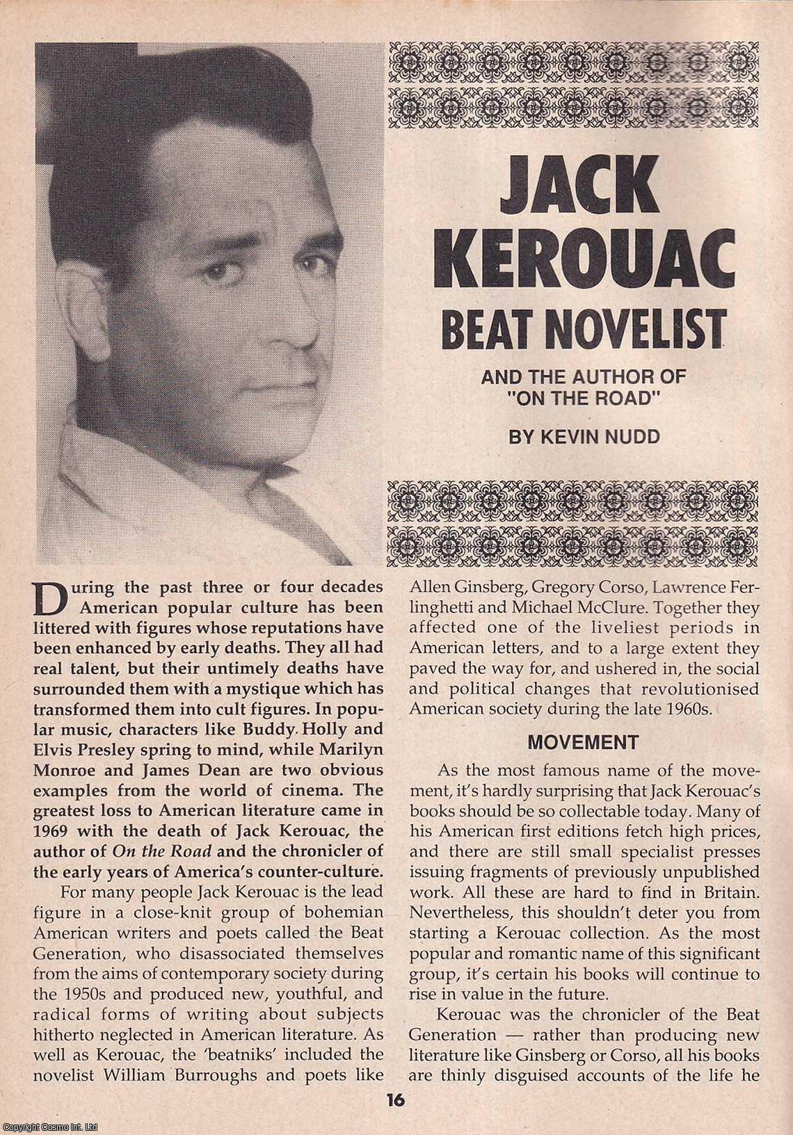Kevin Nudd - Jack Kerouac Beat Novelist : Author of On The Road. This is an original article separated from an issue of The Book & Magazine Collector publication, 1990.