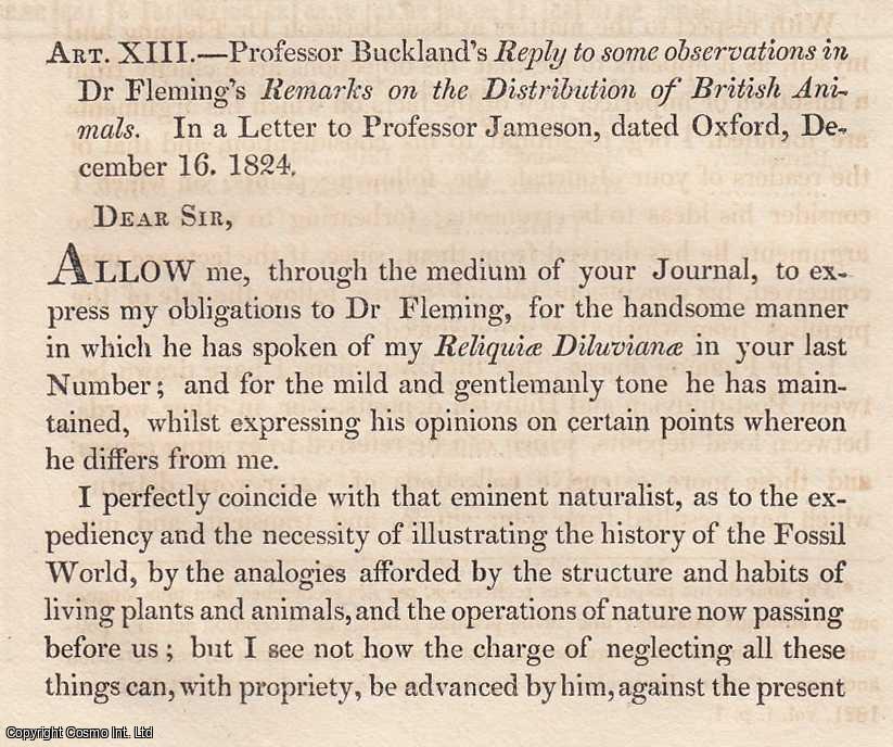 Prof. William Buckland - Professor Buckland's Reply to some observations in Dr. Fleming's Remarks on the Distribution of British Animals. In a Letter to Professor Jameson, dated Oxford, December 16, 1824. An original article from the Edinburgh Philosophical Journal, 1825.