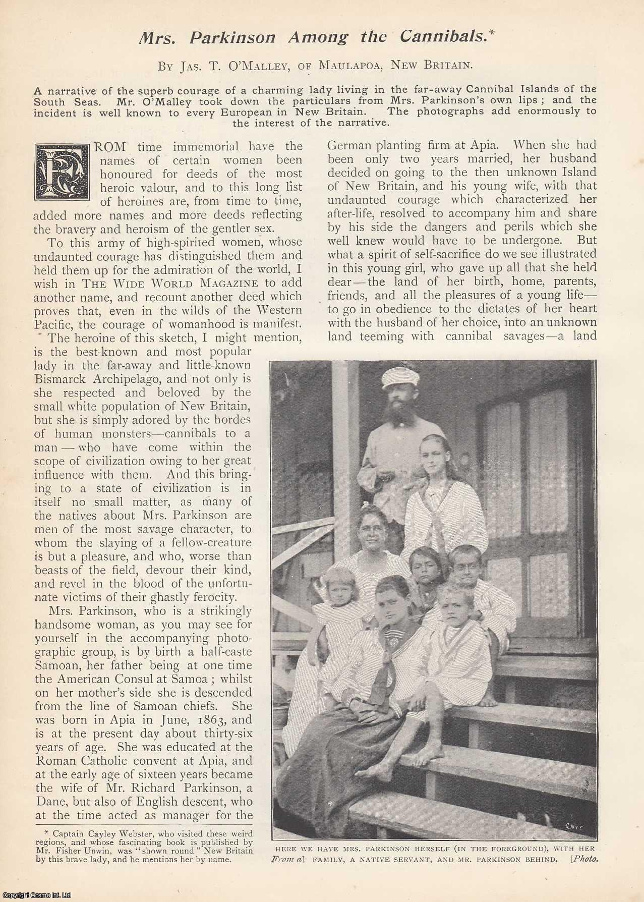 Jas. T. O'Malley, of Maulapoa, New Britain - Mrs Parkinson Among the Cannibals, in the Bismarck Archipelago, New Britain. An uncommon original article from the Wide World Magazine, 1900.