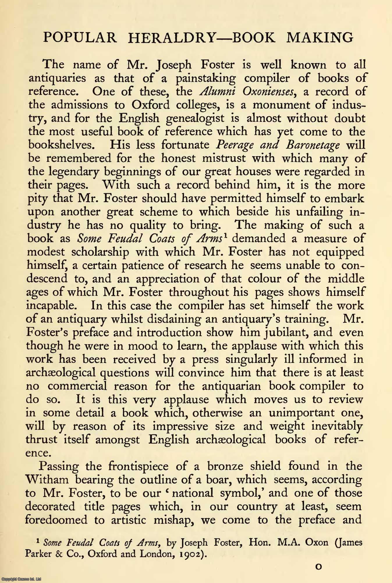 Oswald Barron - Popular Heraldry - Book Making : Joseph Foster, genealogist. An original article from The Ancestor, a Quarterly Review of County & Family History, Heraldry and Antiquities, 1902.