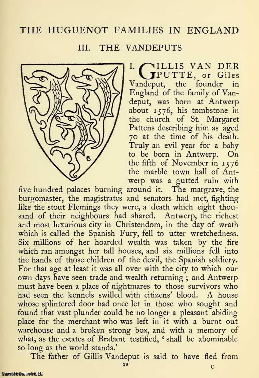 Oswald Barron - The Huguenot Families In England : Iii. The Vandeputs. An original article from The Ancestor, a Quarterly Review of County & Family History, Heraldry and Antiquities, 1903.