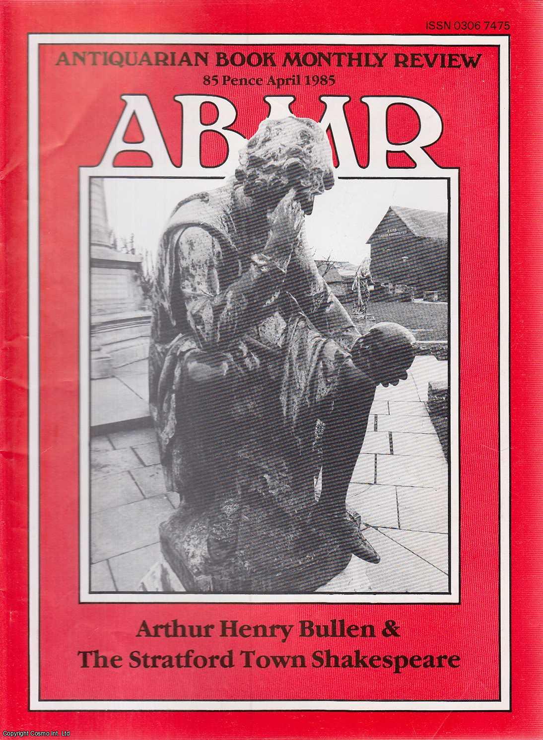 Herbert Jones - Arthur Henry Bullen and the Stratford Town Shakespeare. An original article contained in a complete monthly issue of the Antiquarian Book Monthly Review, 1985.