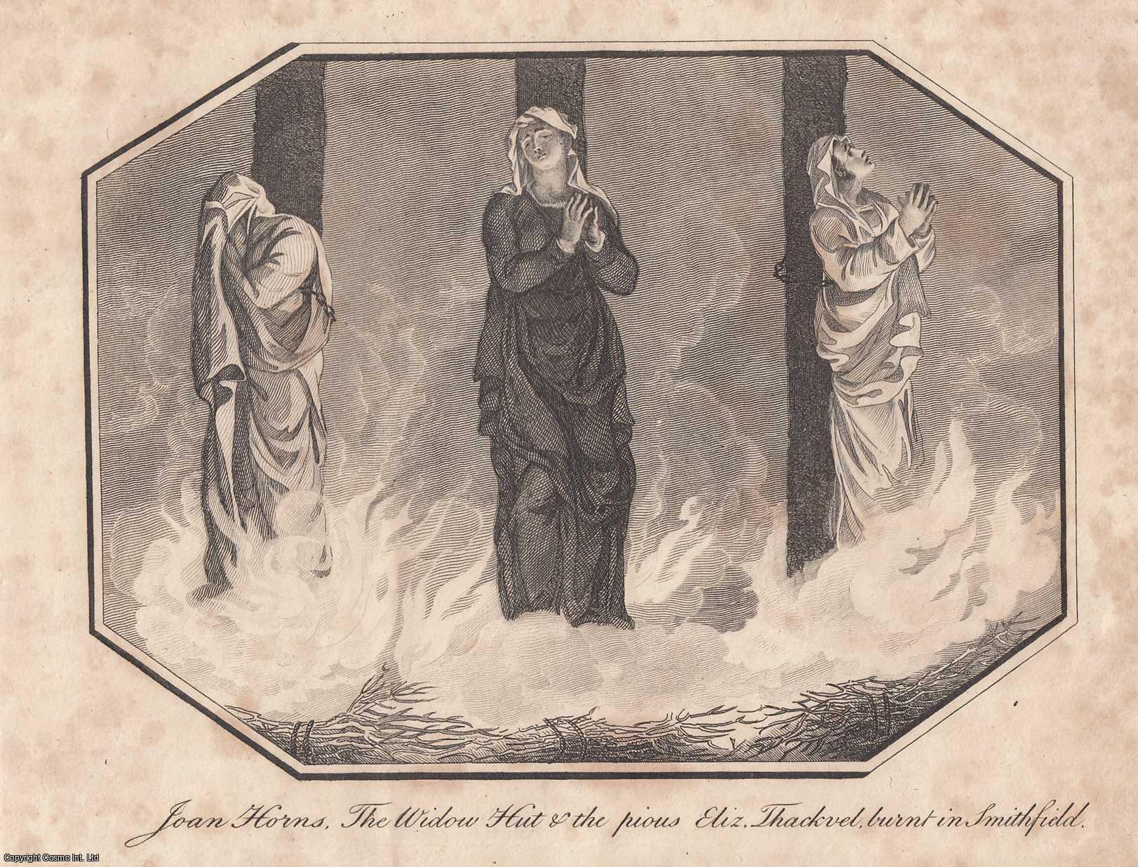 Foxe's Book of Martyrs - Engraving. Joan Horns, The Widow Hut, and the pious Elizabeth Thackvel burnt in Smithfield. This is an original 210 year old print separated from Foxe's Book of Martyrs, London, printed 1811.