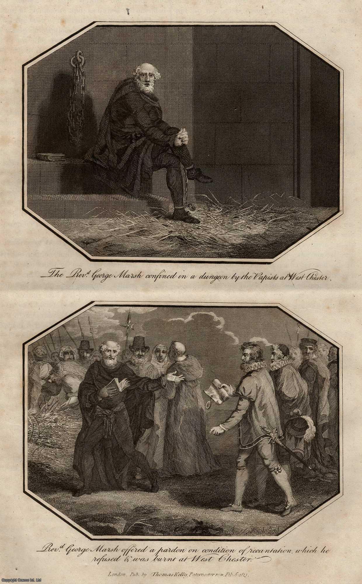 Foxe's Book of Martyrs - Engraving. The Rev'd George Marsh confined in a dungeon by the Papists at West Chester, ALONG WITH Rev'd George Marsh offered a pardon on condition of recantation, which he refused and was burnt at West Chester. This is an original 210 year old print separated from Foxe's Book of Martyrs, London, printed 1813.