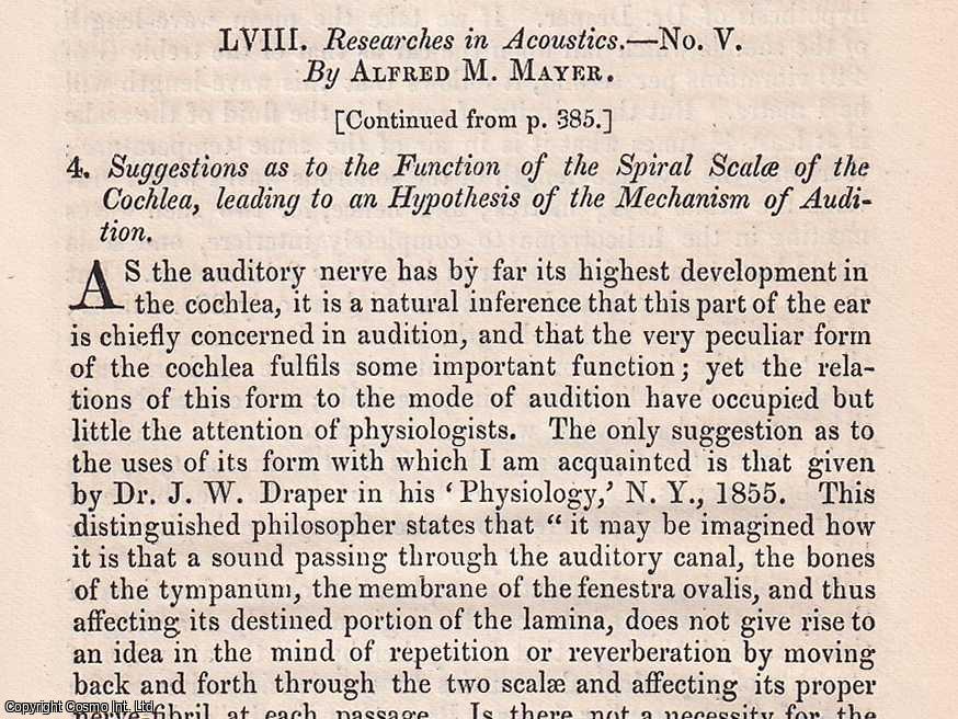 Alfred M. Mayer - Suggestions as to the Function of the Spiral Scale of the Cochlea, leading to an Hypothesis of the Mechanism of Audition. An original article from The London, Edinburgh, and Dublin Philosophical Magazine and Journal of Science, 1874.