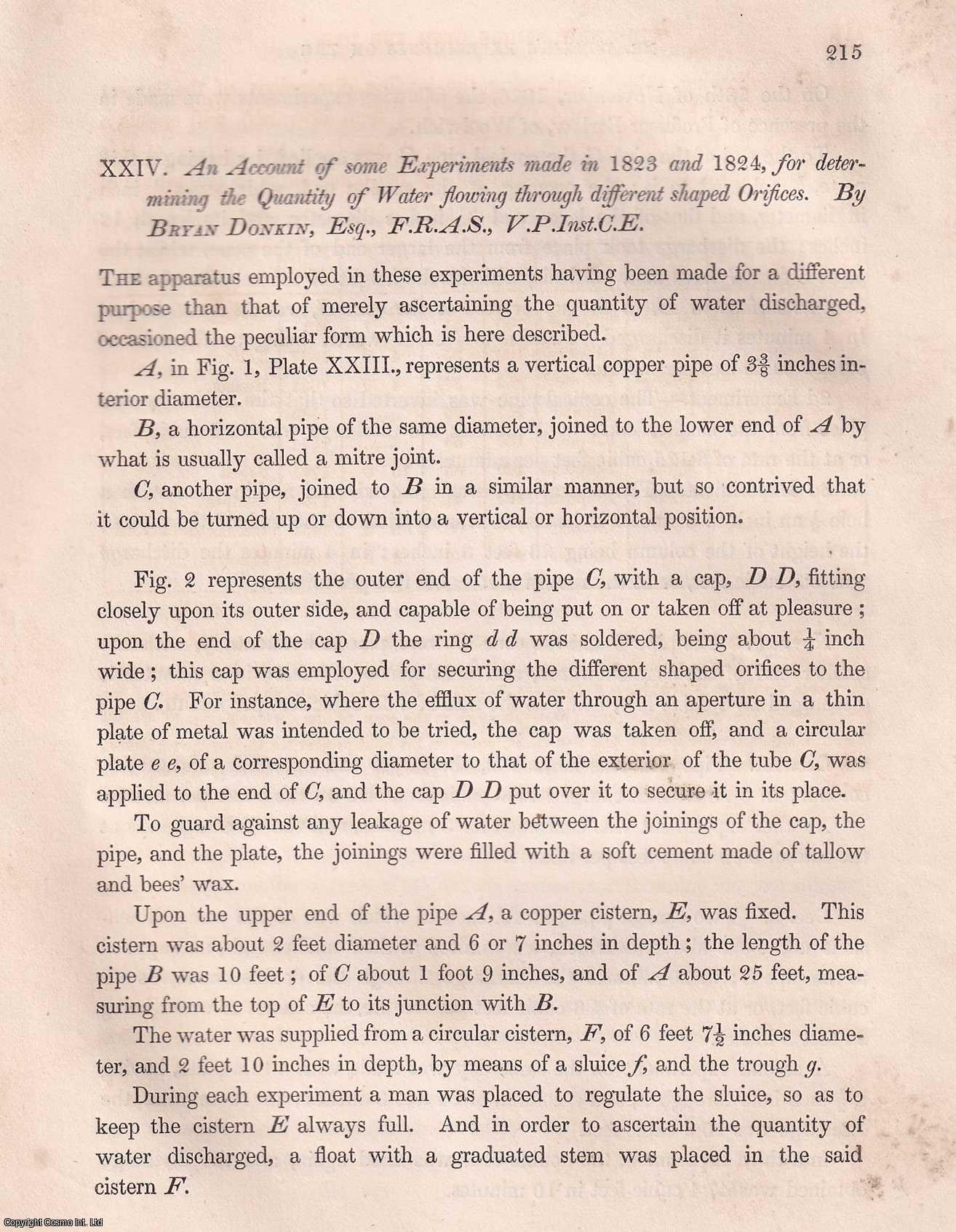 Bryan Donkin, F.R.A.S. - An Account of Some Experiments Made in 1823 & 1824, for Determining The Quantity of Water Flowing through Different Shaped Orifices. An article from the Institution of Civil Engineers, 1836.