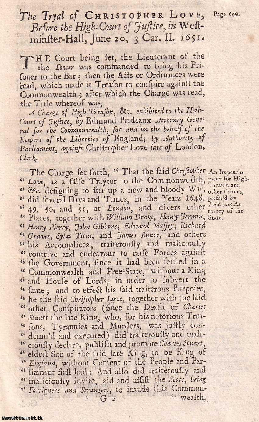 [Trial] - The Trial of Mr Christopher Love before the High Court of Justice, for High Treason, 1651, ALONG WITH The Trial of John Gibbons for High Treason, 1651, ALONG WITH The Case of Captain John Streater on a Writ of Habeas Corpus, 1653. An original report from the collected Tryals for High Treason, and Other Crimes, 1720.
