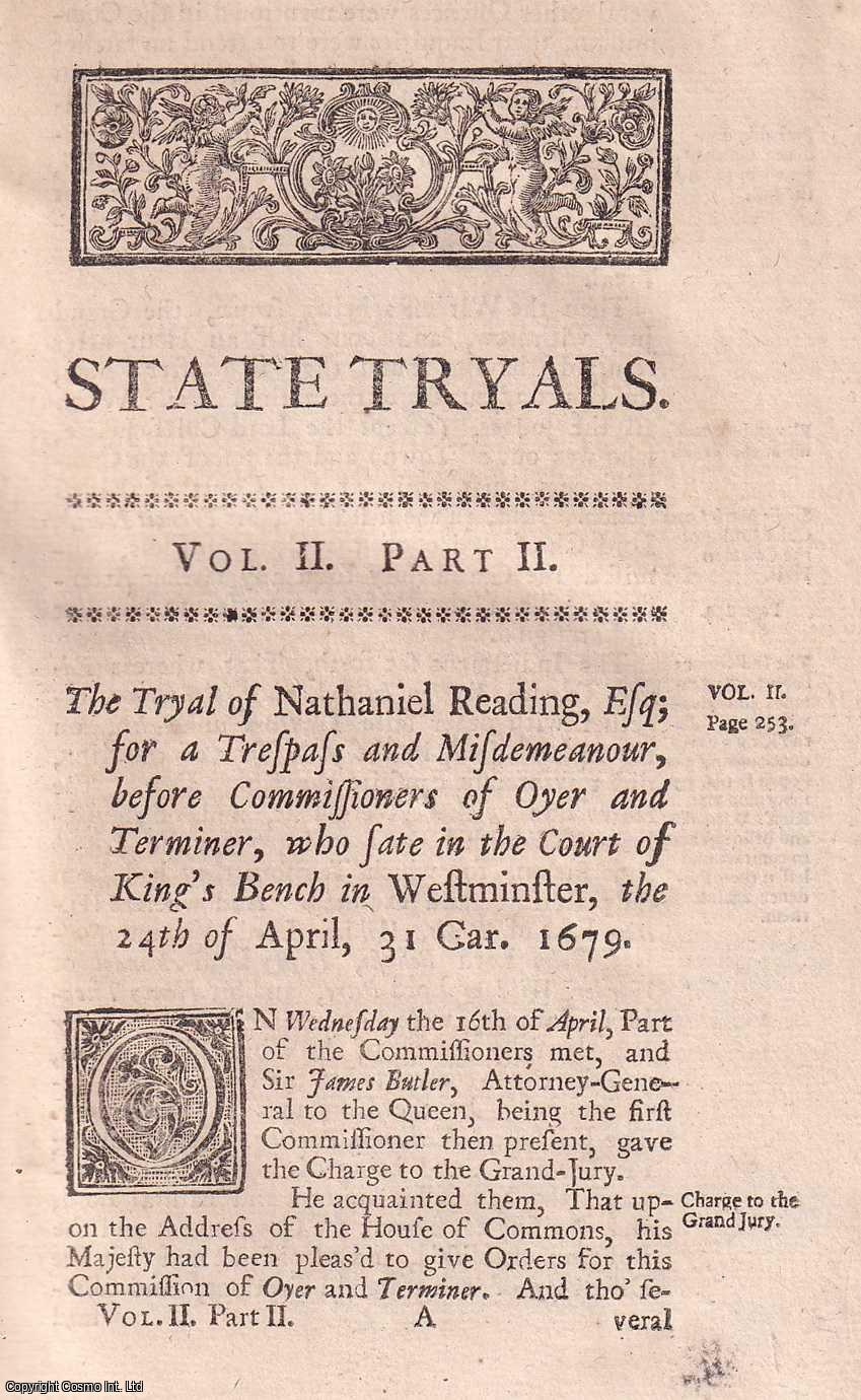 [Trial] - The Trial of Nathaniel Reading, for a Trespass and Misdemeanour, before Commissioners of Oyer and Terminer, in the Court of King's Bench, Westminster, 1679. An original report from the collected Tryals for High Treason, and Other Crimes, 1720.
